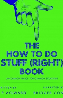 The How to Do Stuff (Right) Book