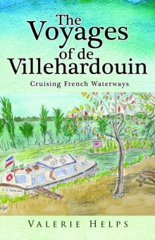 The Voyages of de Villehardouin - Cruising French Waterways