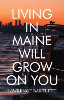 Living in Maine Will Grow on You