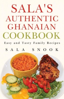 Sala's Authentic Ghanaian Cookbook