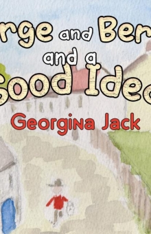 George and Bertha and a Good Idea