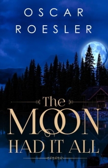 The Moon Had It All