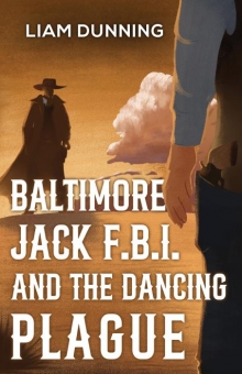 Baltimore Jack F.B.I. and The Dancing Plague