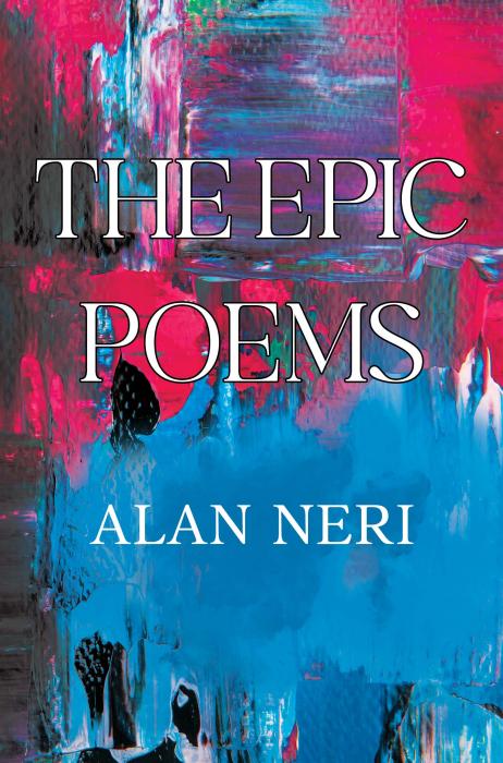 The Epic Poems By Alan Neri