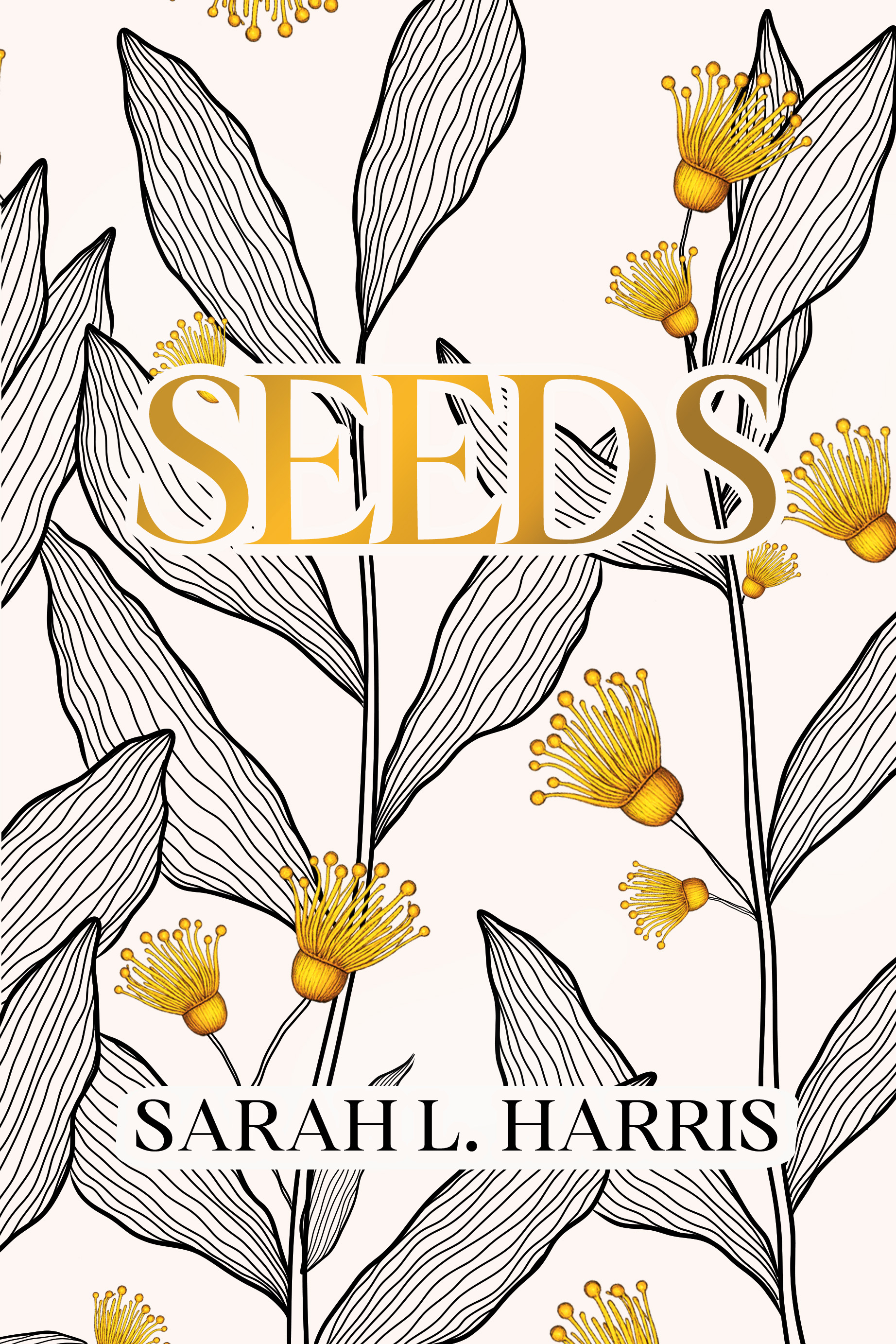 Seeds By Sarah L. Harris