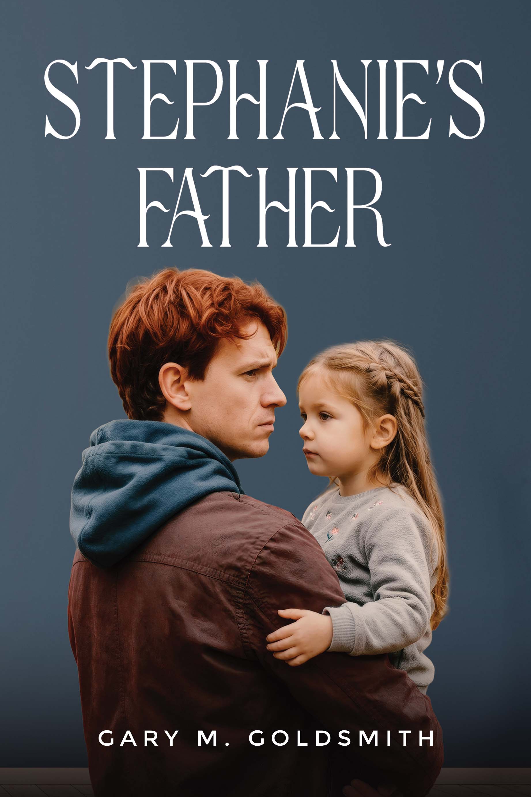 Stephanie's Father By Gary M. Goldsmith