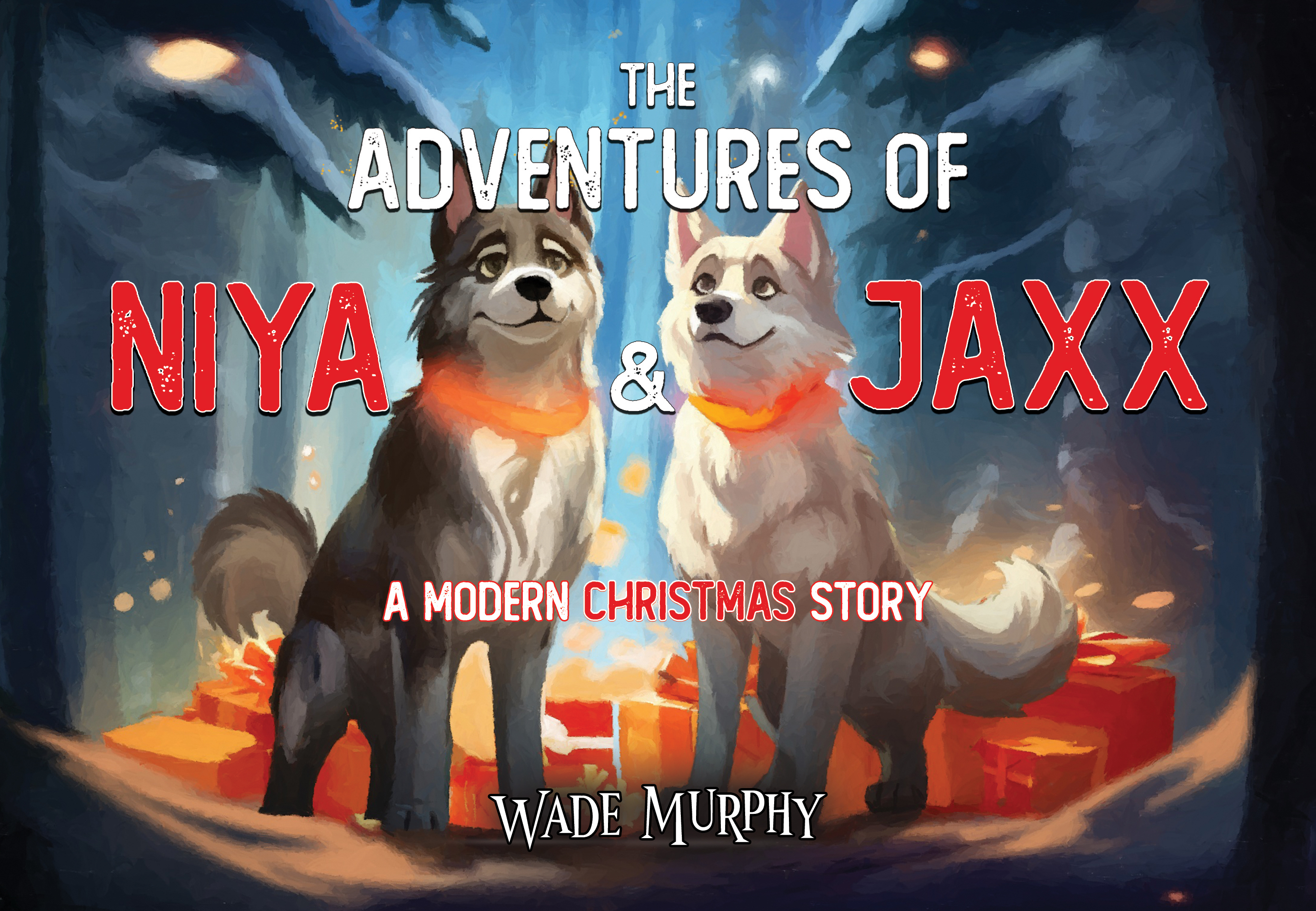 The Adventures of Niya and Jaxx: A Modern Christmas Story By Wade Murphy