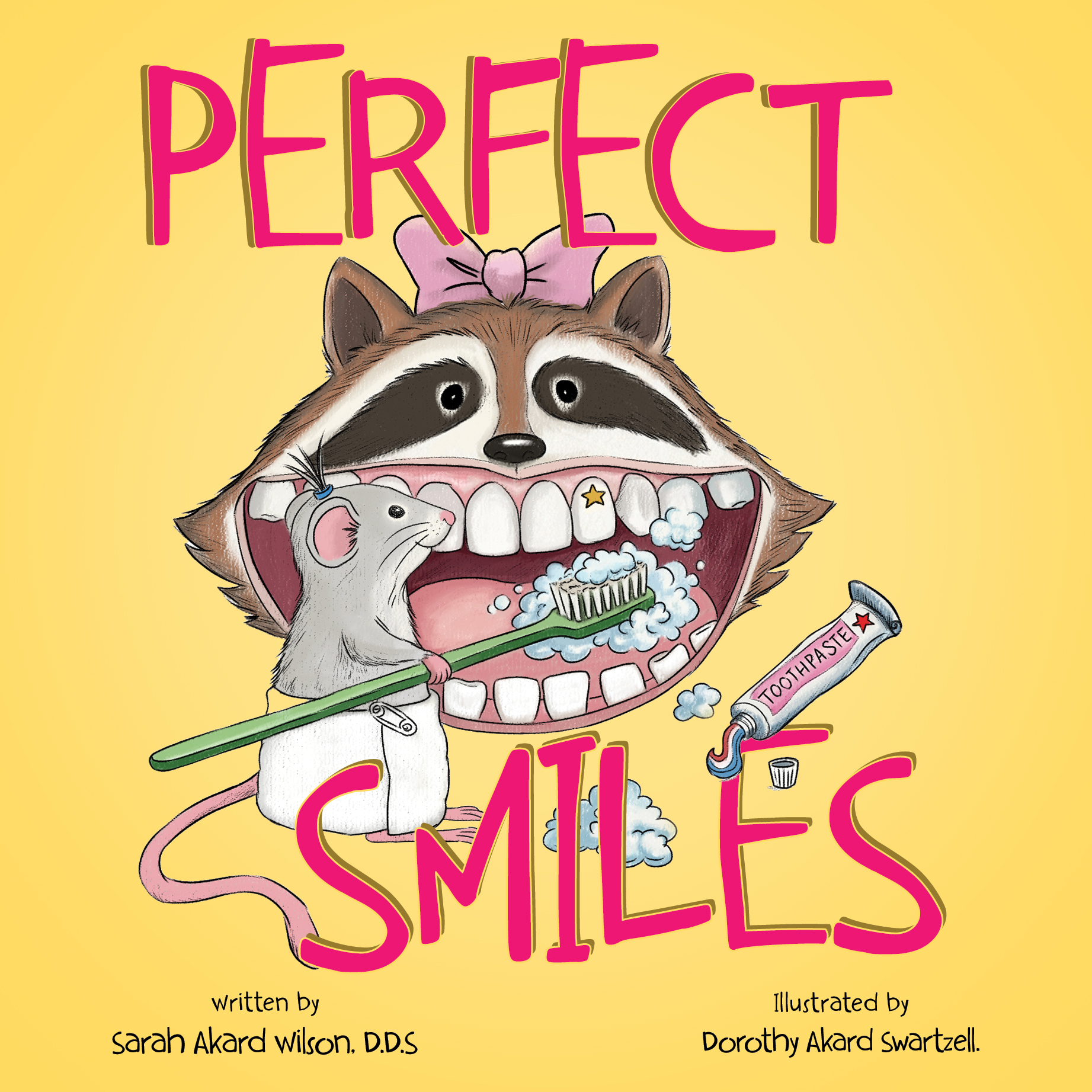 Perfect Smiles By Sarah Akard Wilson, D.D.S
