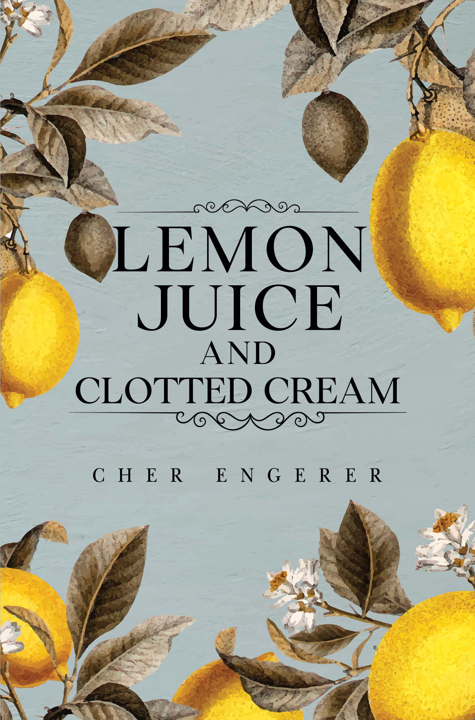 Lemon Juice and Clotted Cream By Cher Engerer
