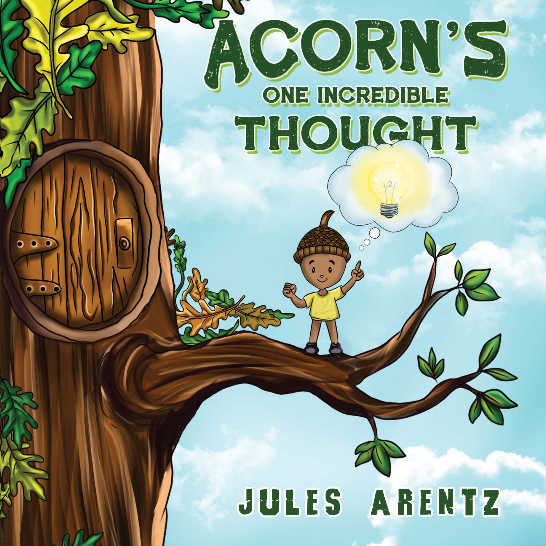 Acorn's One Incredible Thought By Jules Arentz
