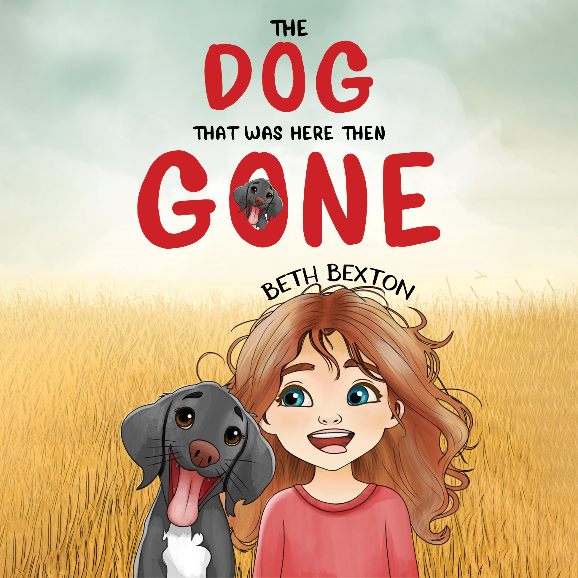 The Dog That Was Here Then Gone -HARDBACK By Beth Bexton