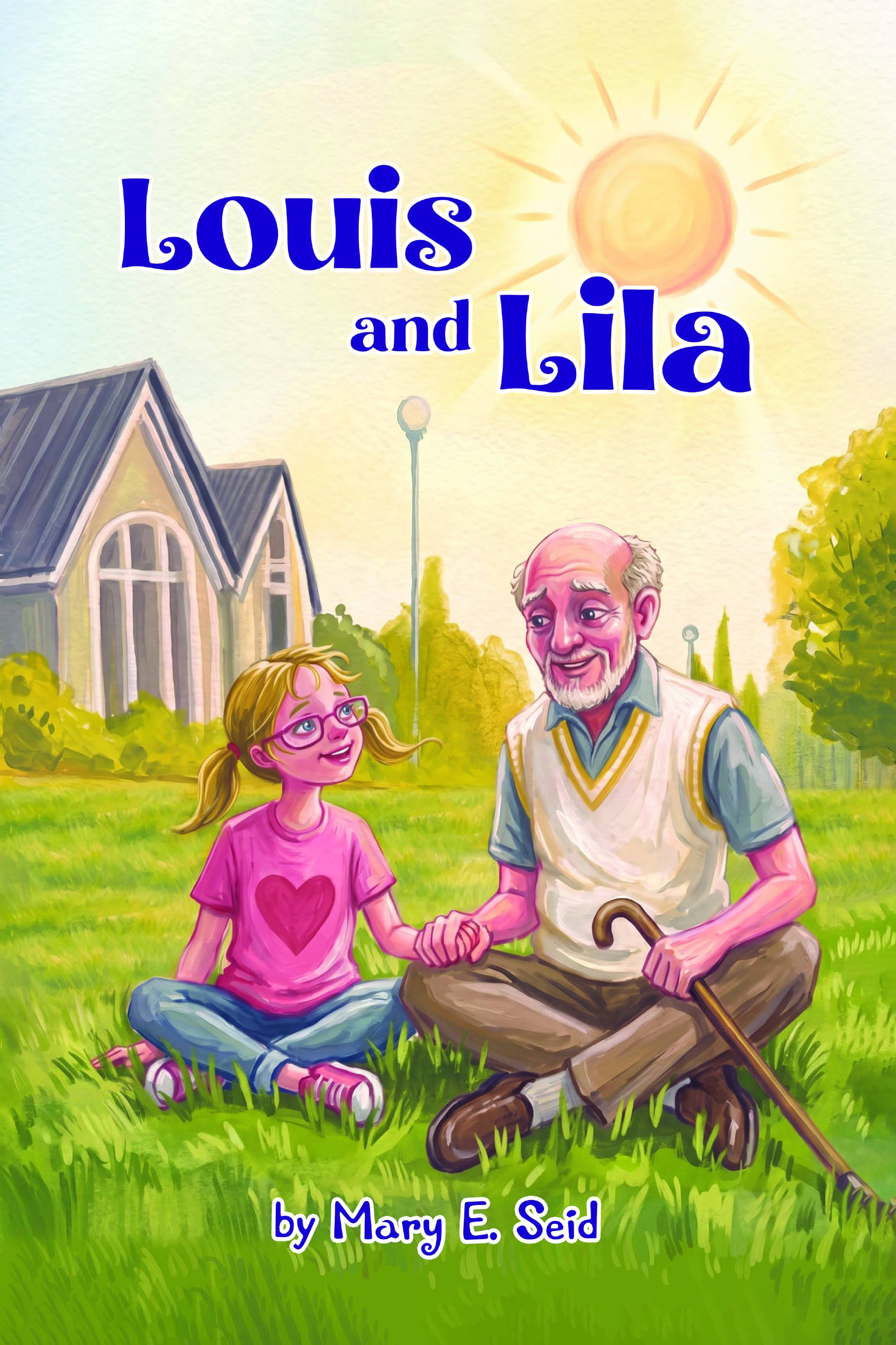 Louis and Lila By Mary E. Seid