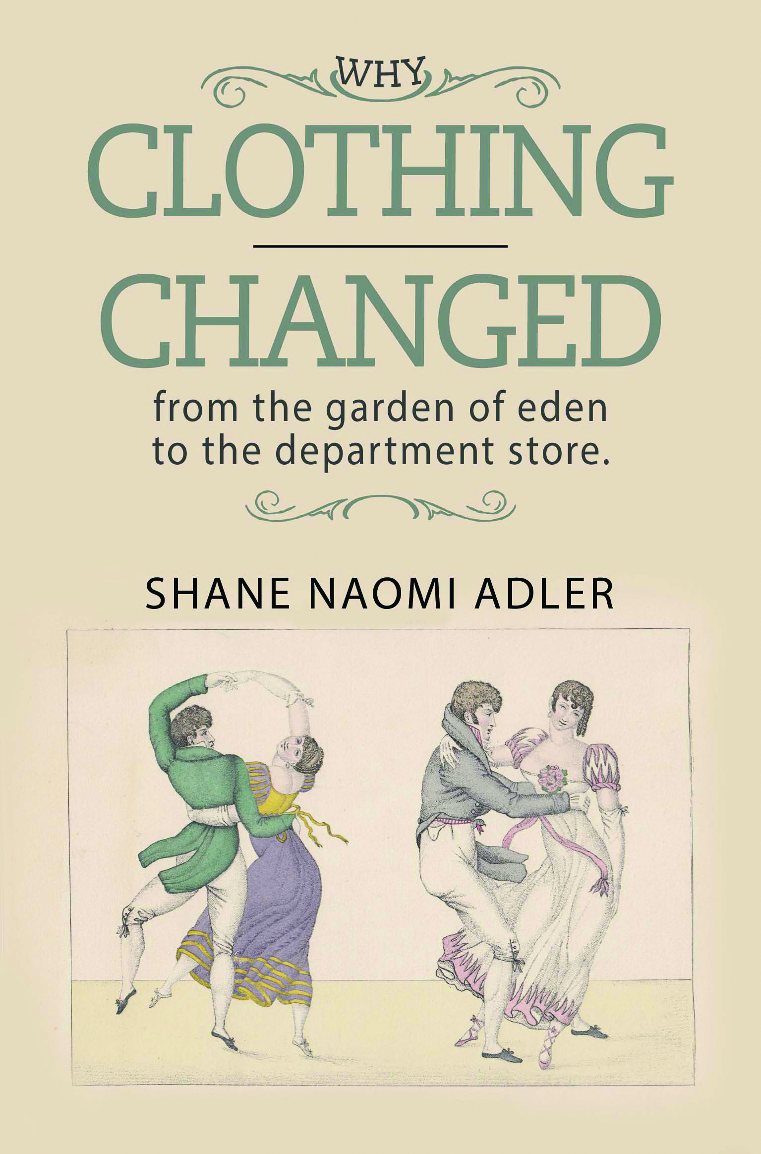 Why Clothing Changed  By Shane Naomi Adler