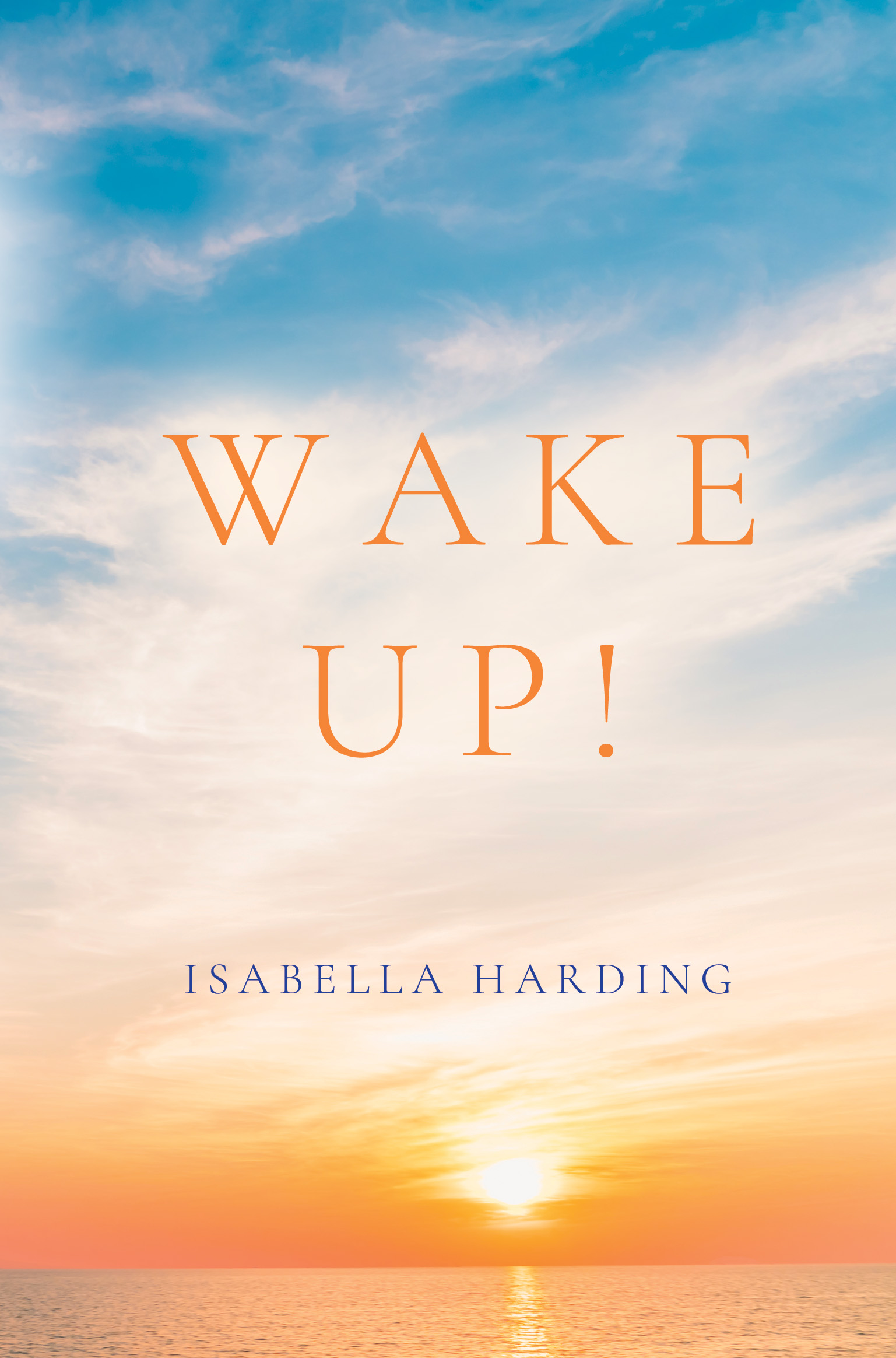 Wake Up! By Isabella Harding