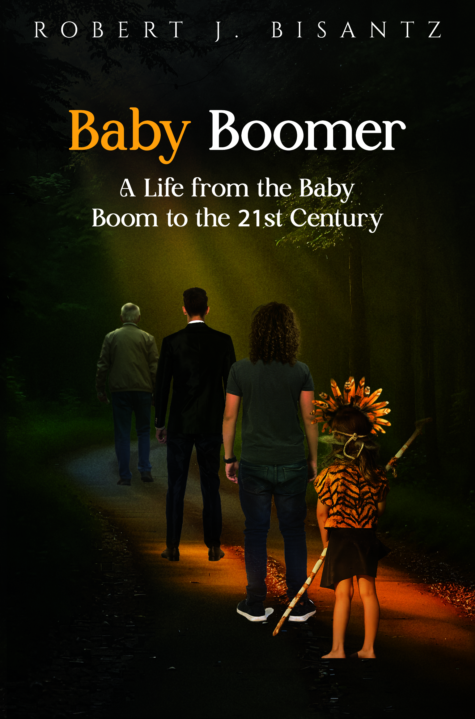  Boomer Boy: A Life from the Baby Boom to the 21st Century By Robert J. Bisantz