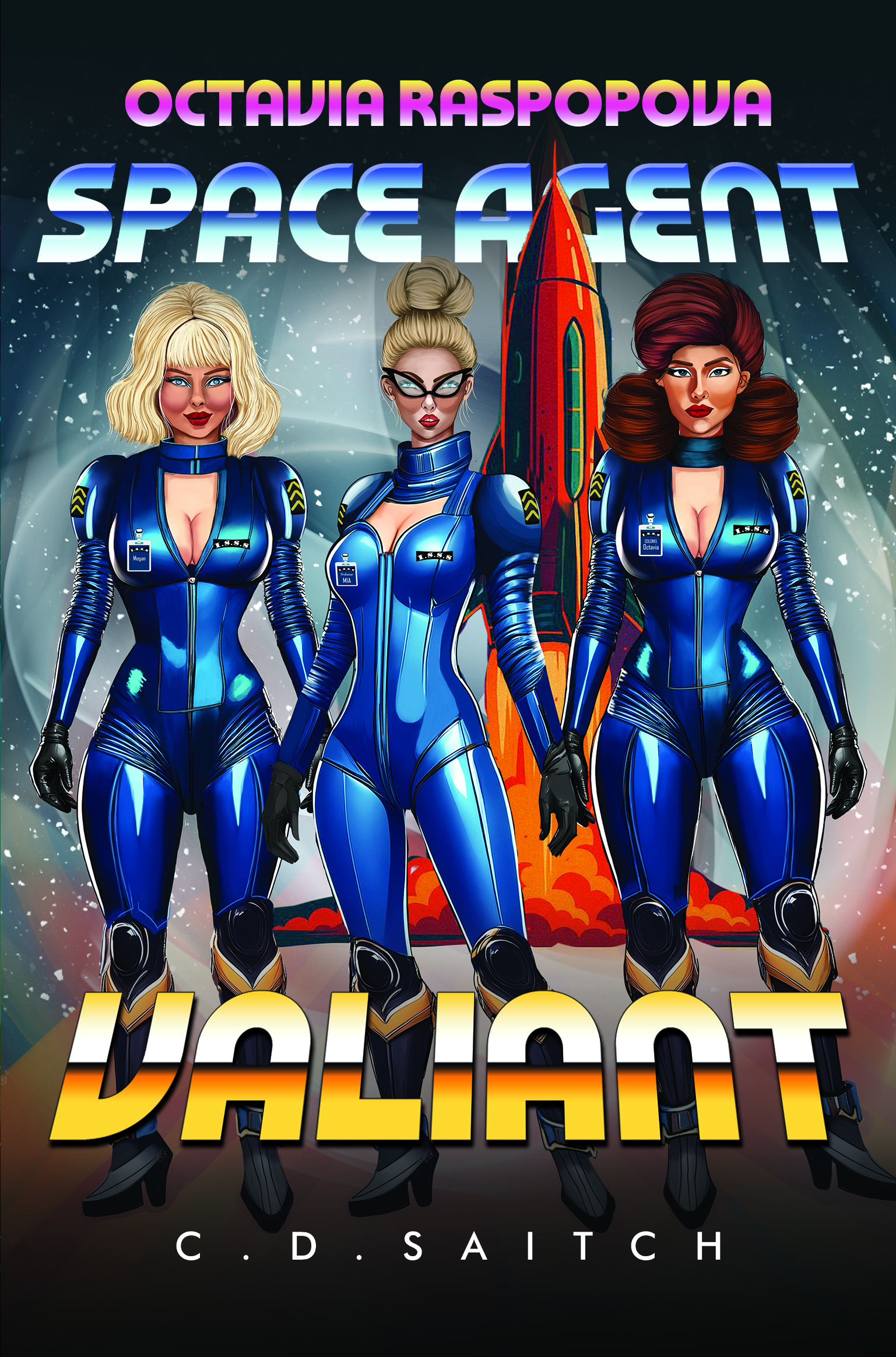 Octavia Raspopova: Space Agent: Valiant By C.D.Saitch