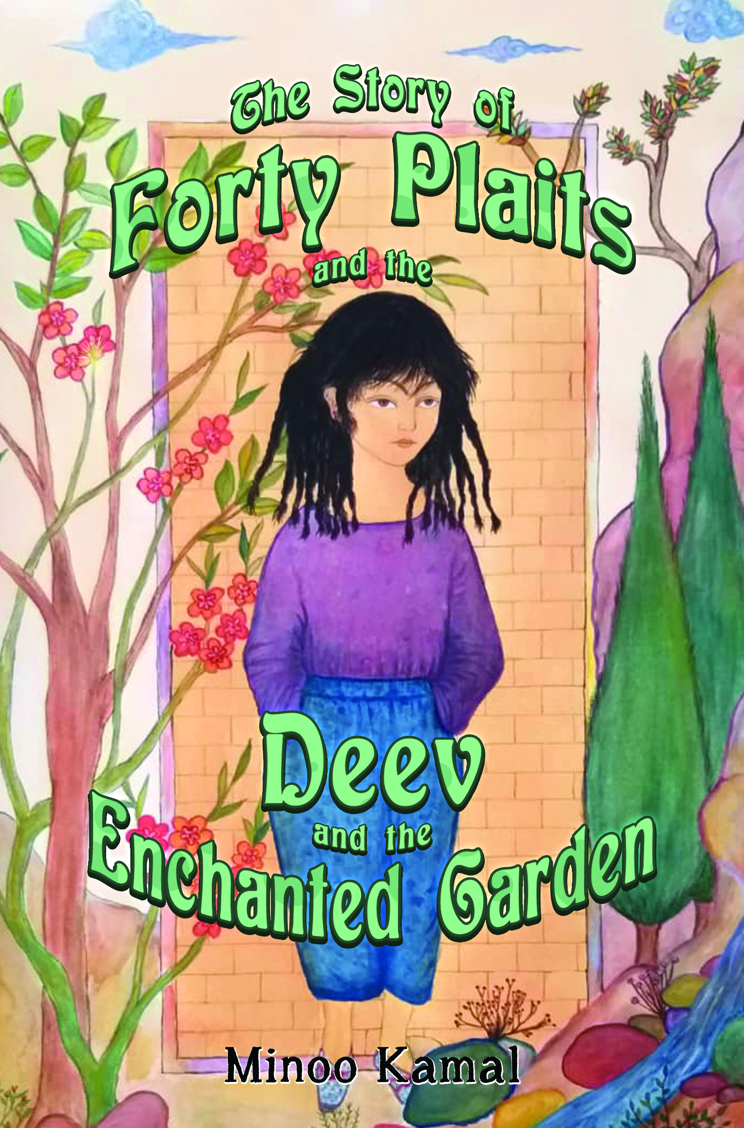 The Story Of Forty Plaits And The Deev And The Enchanted Garden By Minoo Kamal