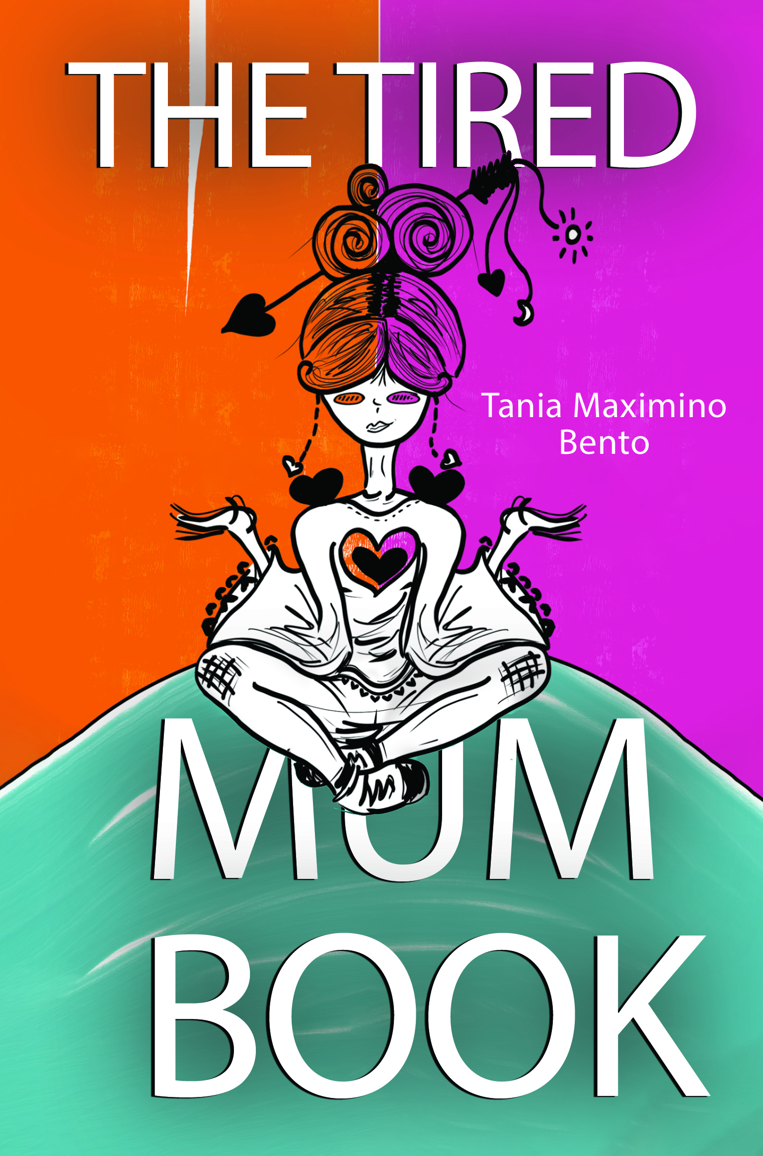 The Tired Mum Book By Tania Maximino Bento