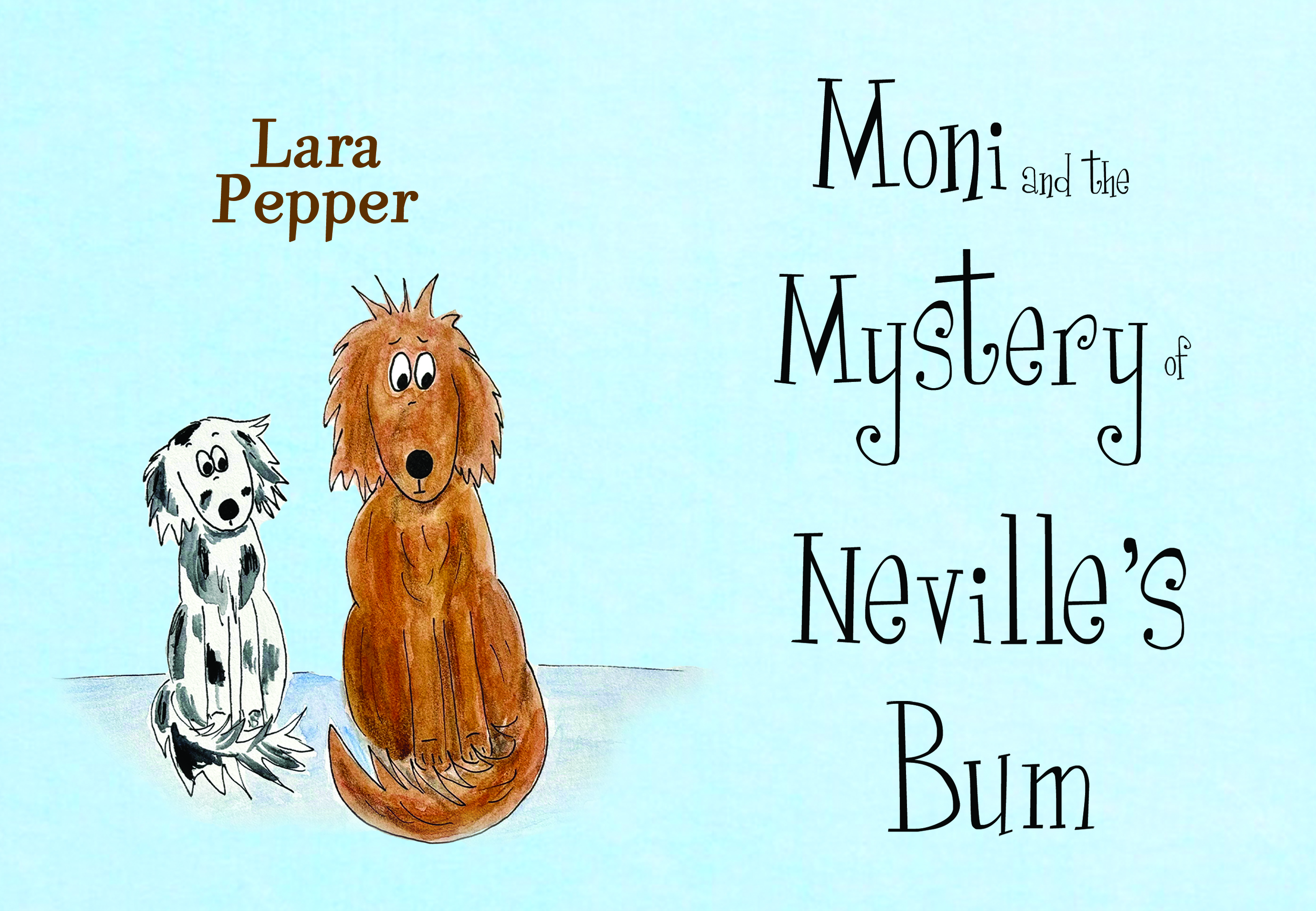 Moni and the Mystery of Neville's Bum By Lara Pepper