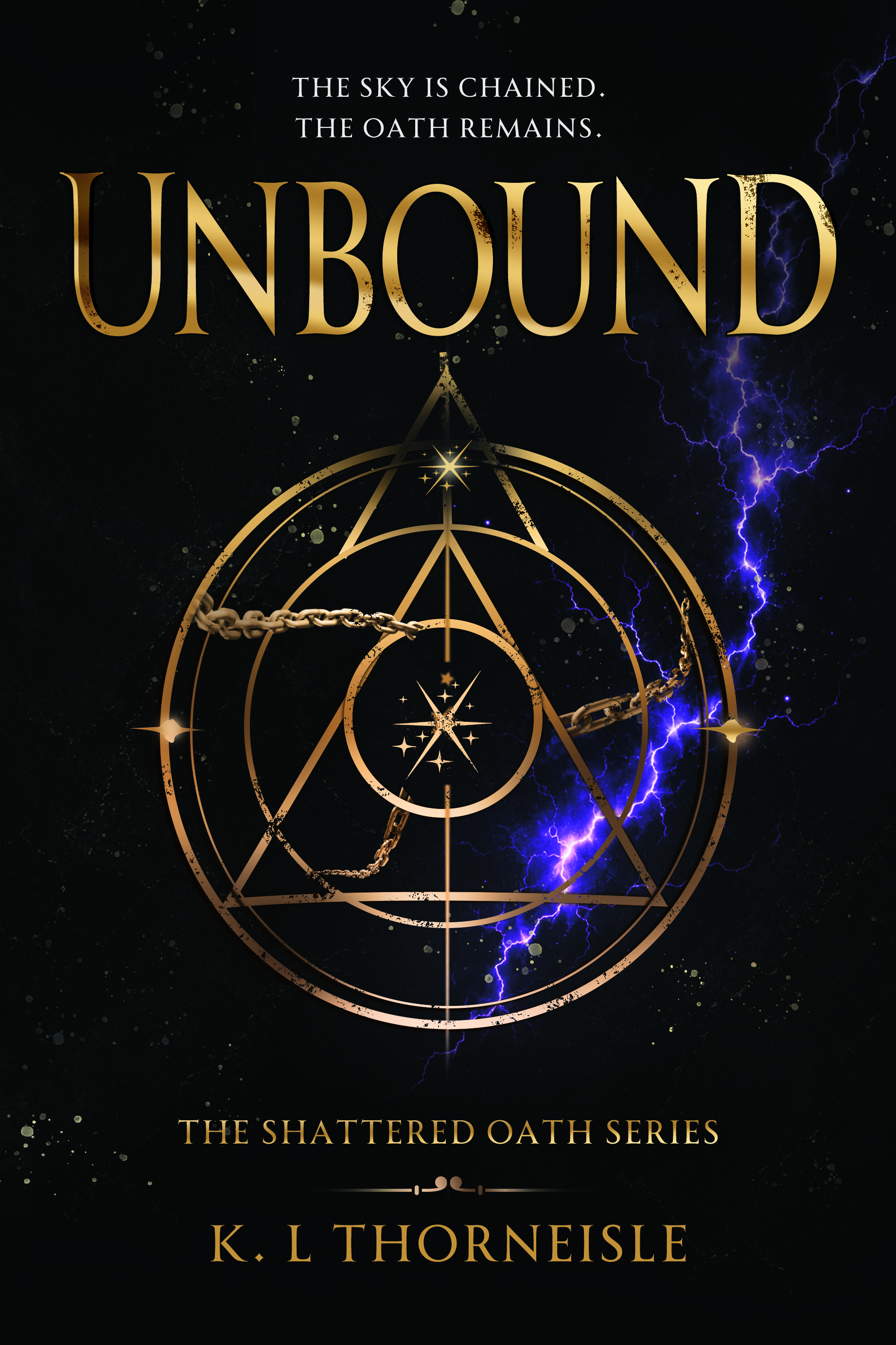 UNBOUND: The Shattered Oath Series By K. L Thorneisle