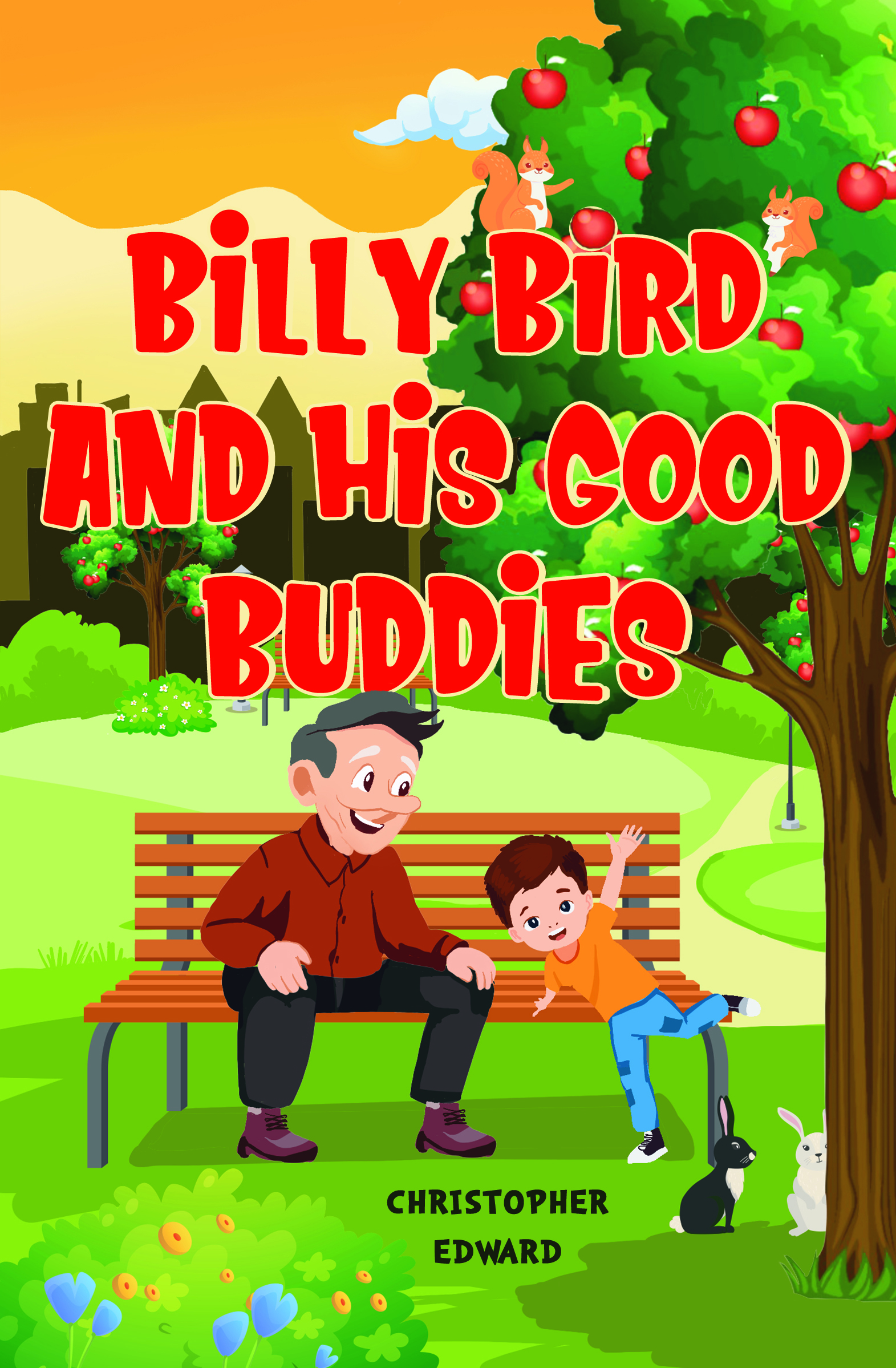 Billy Bird and His Good Buddies By Christopher Edward