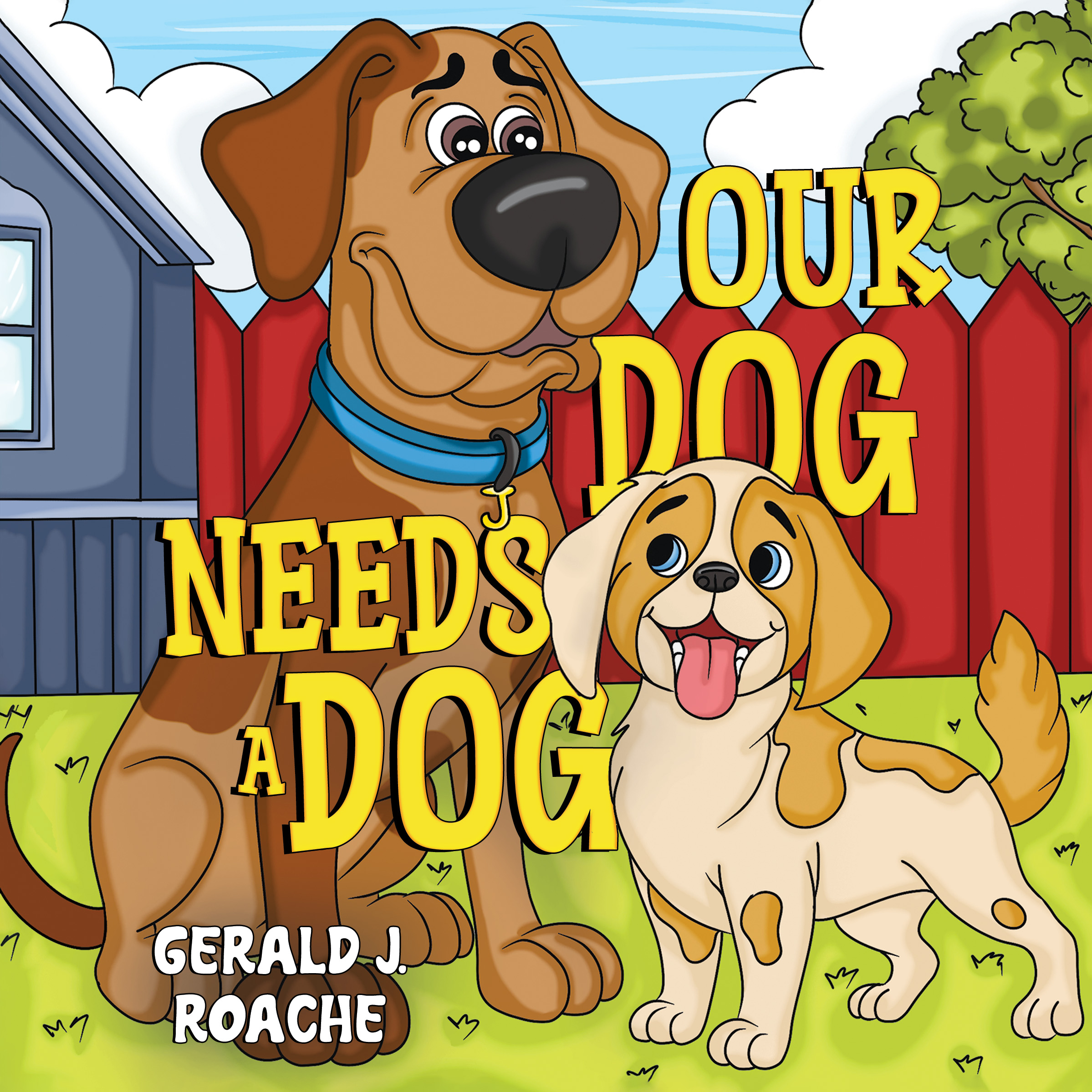 Our Dog Needs a Dog By Gerald J. Roache