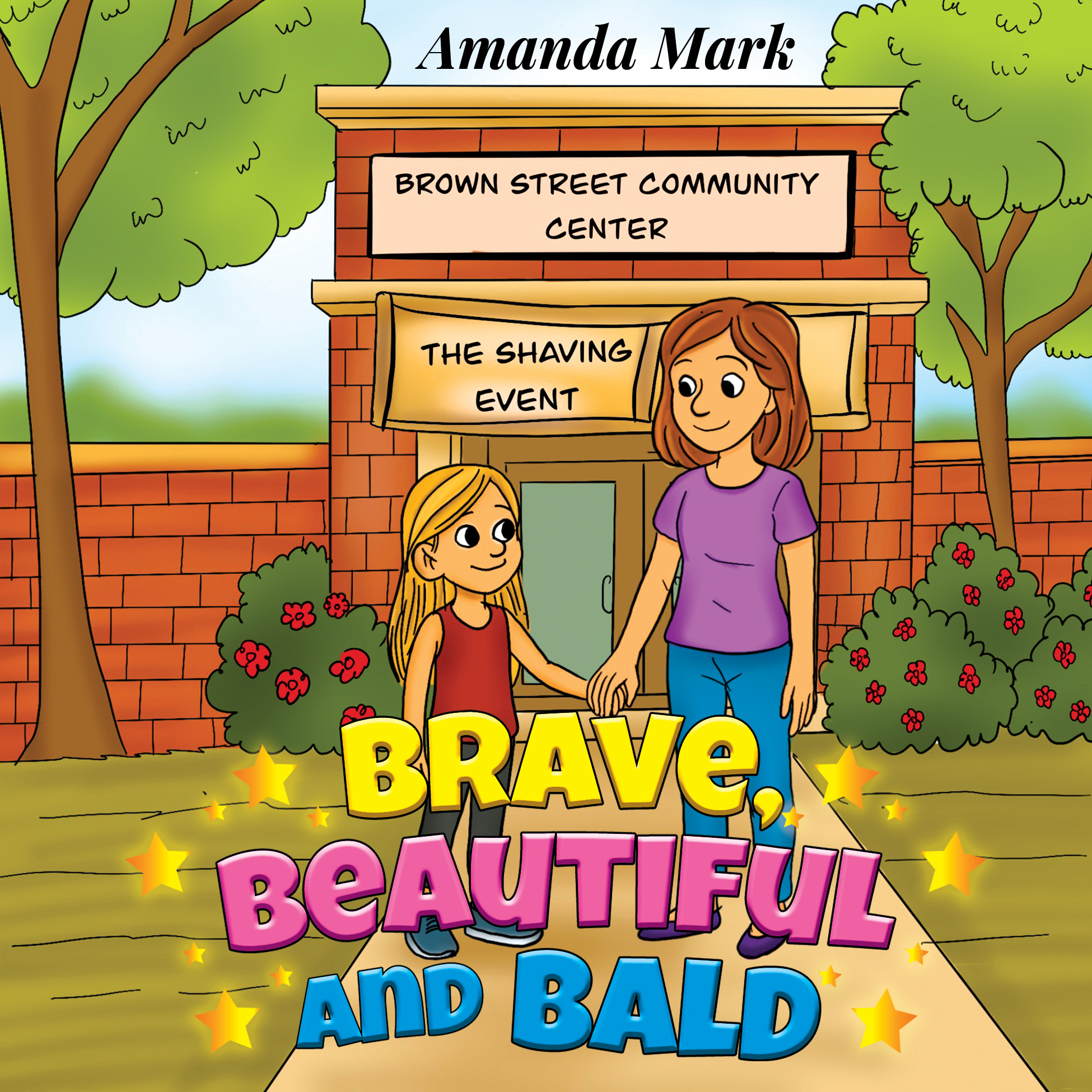 Brave, Beautiful, and Bald By Amanda Mark