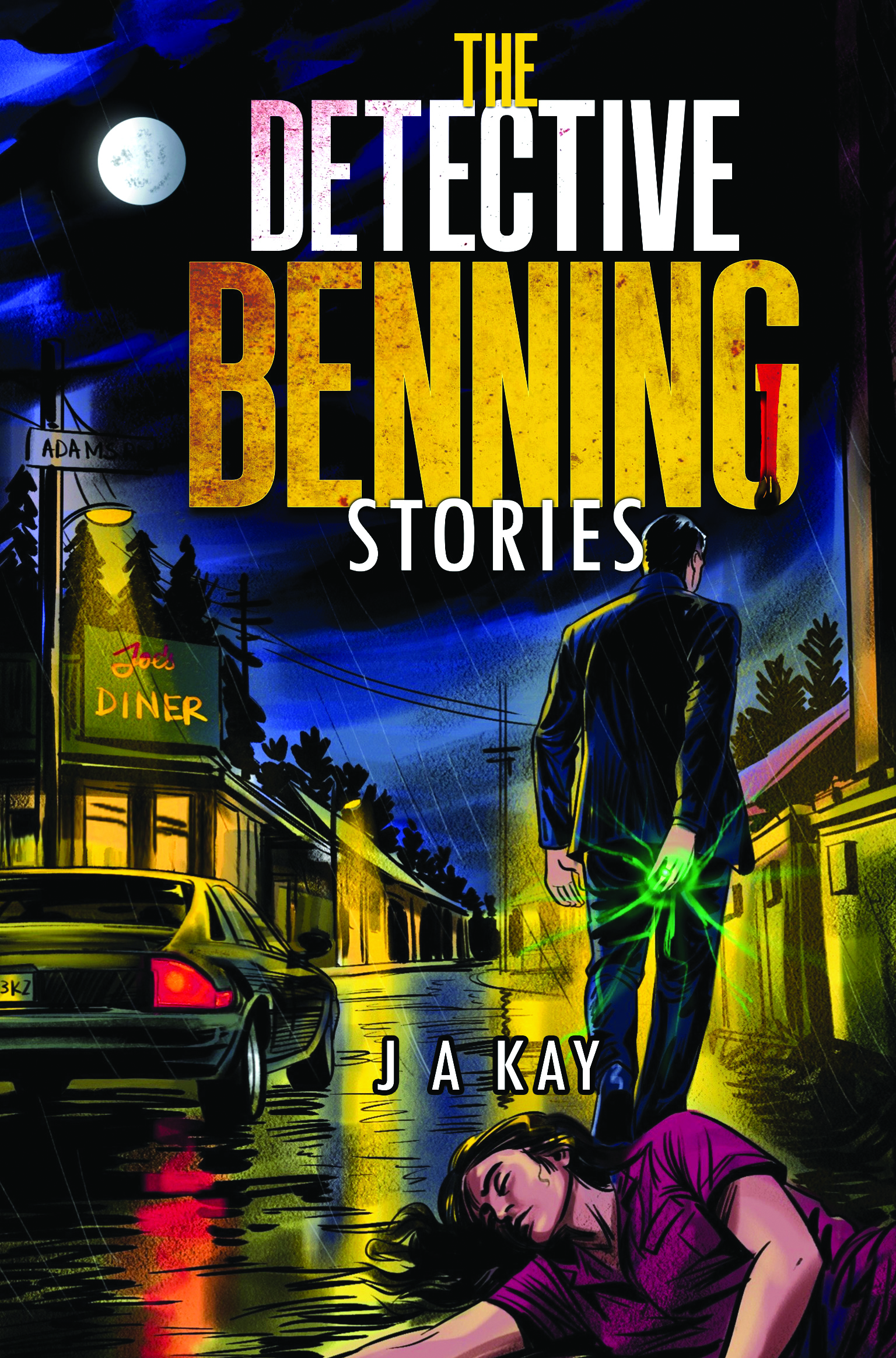 The Detective Benning Stories By J A Kay