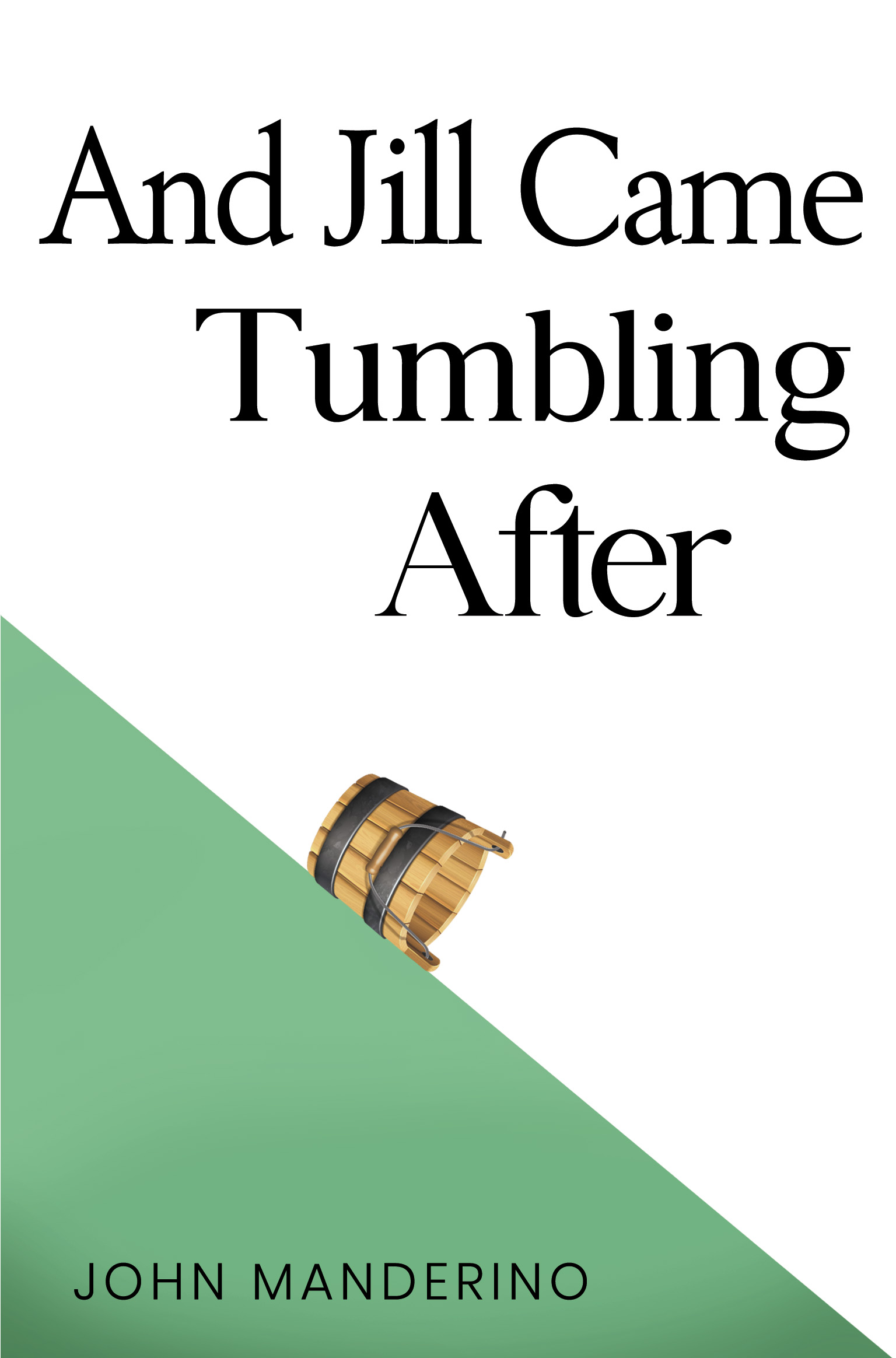 And Jill Came Tumbling After By John Manderino