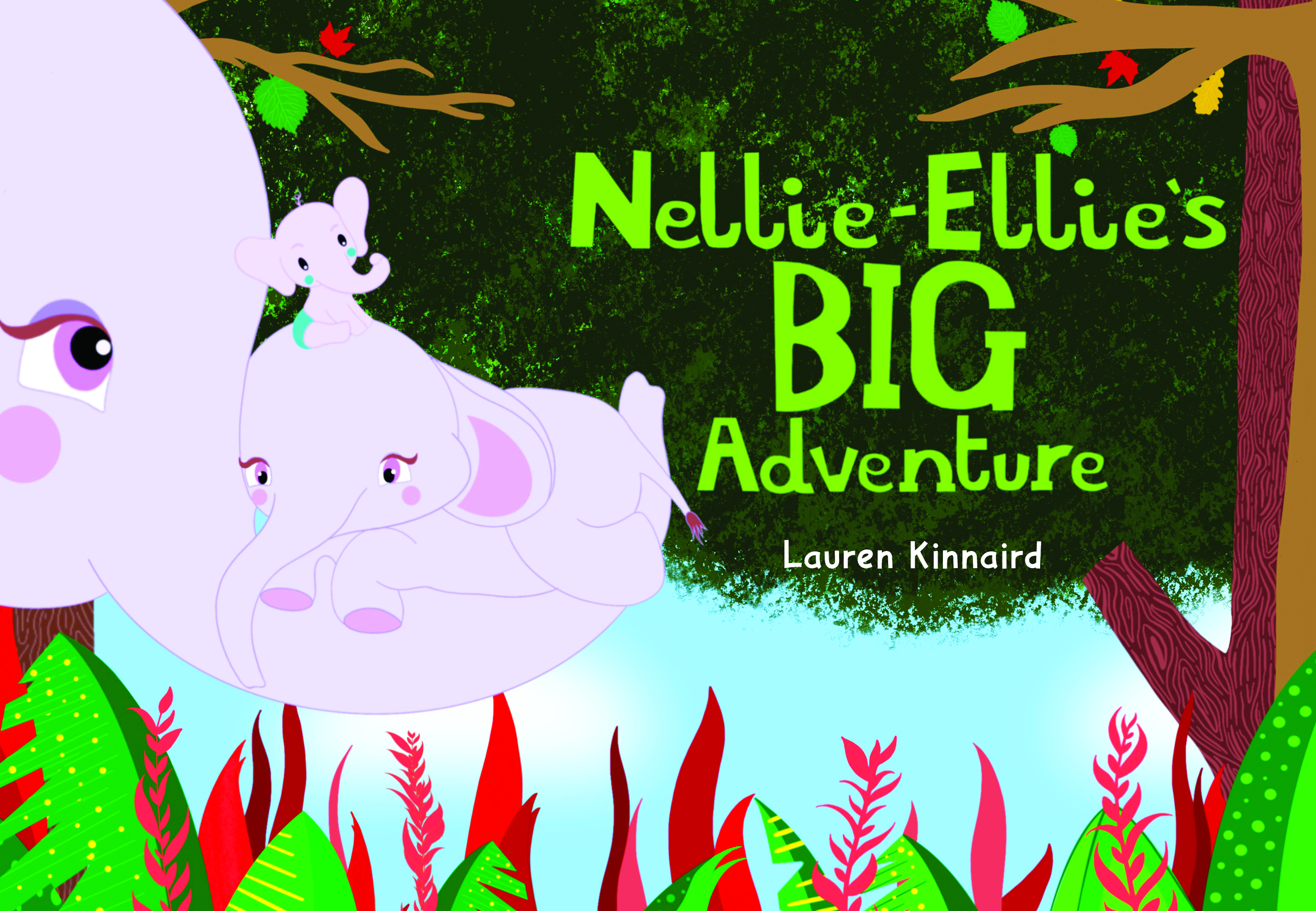 Nellie-Ellie's BIG Adventure By Lauren Kinnaird