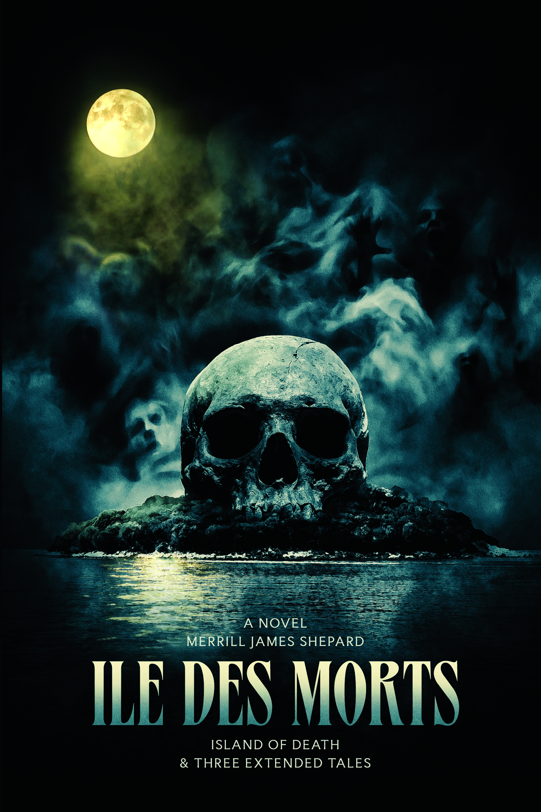 Ile des Morts and Three Extended Tales. The Island of Death. By Merrill James Shepard
