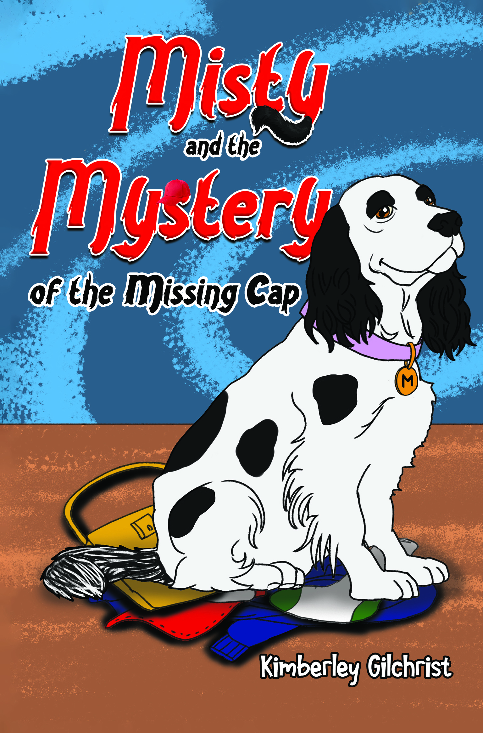 Misty and the Mystery of the Missing Cap By Kimberley Gilchrist
