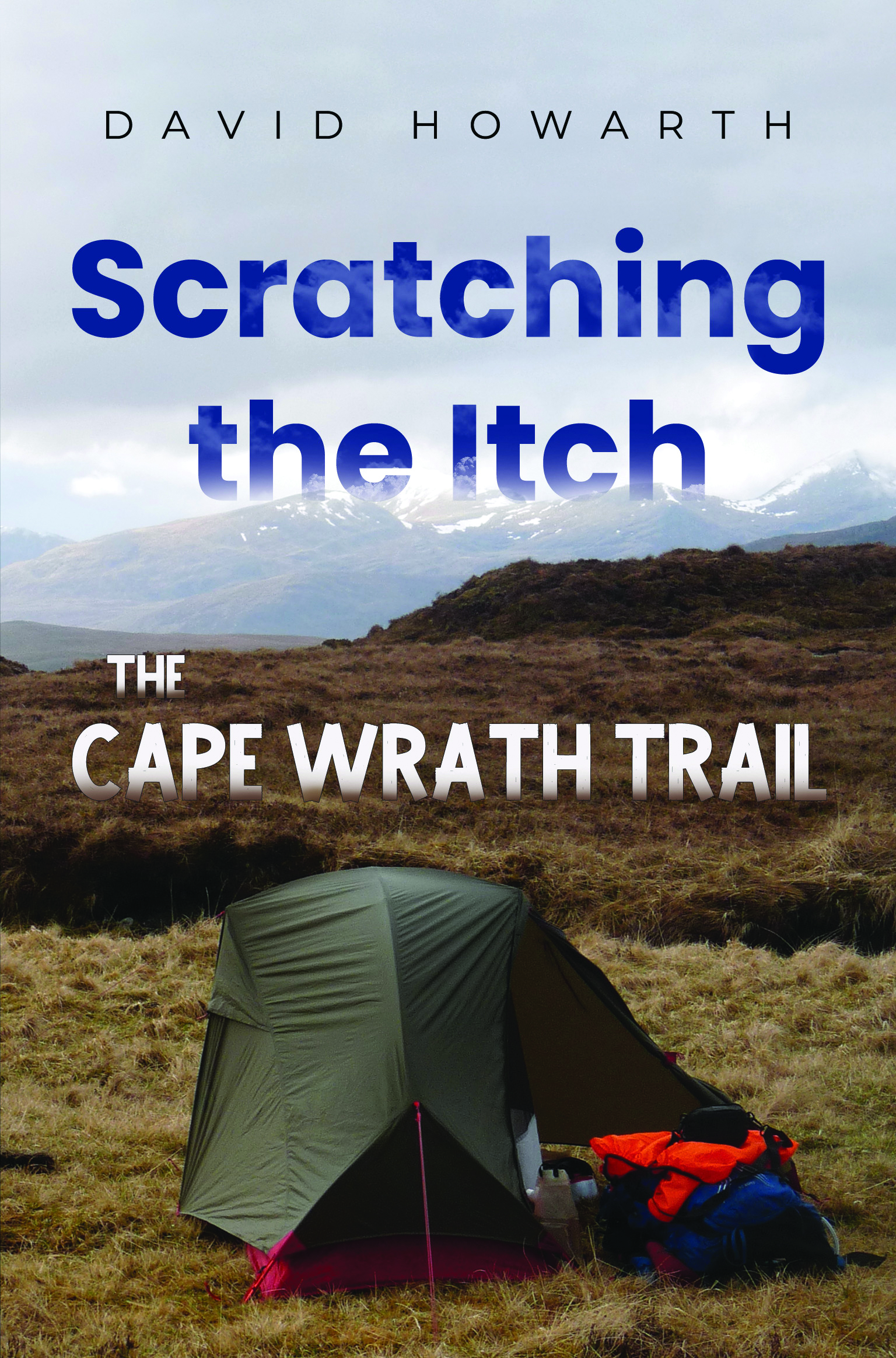 Scratching the Itch - The Cape Wrath Trail By David Howarth