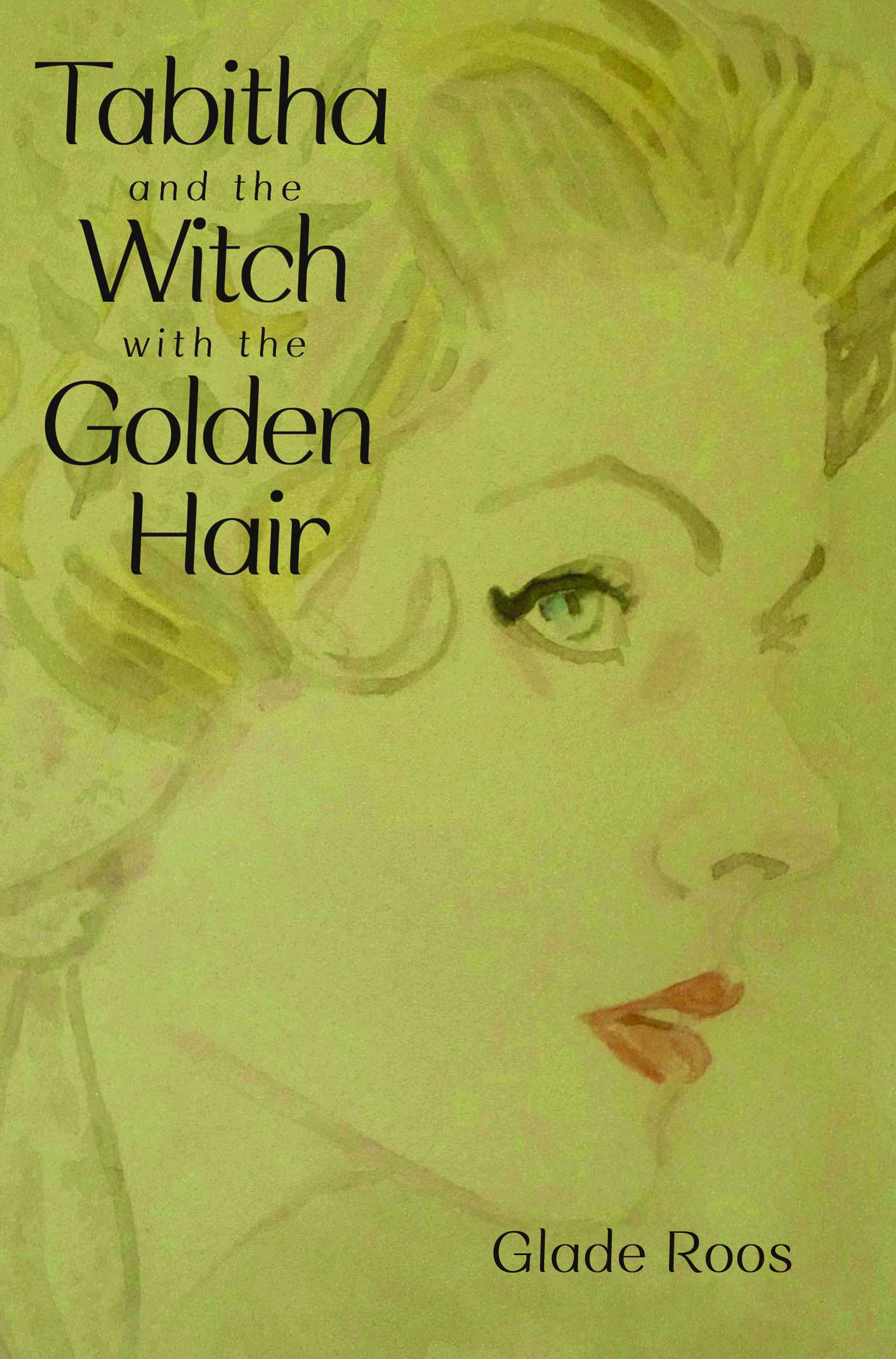 Tabitha and the Witch with the Golden Hair By Glade Roos