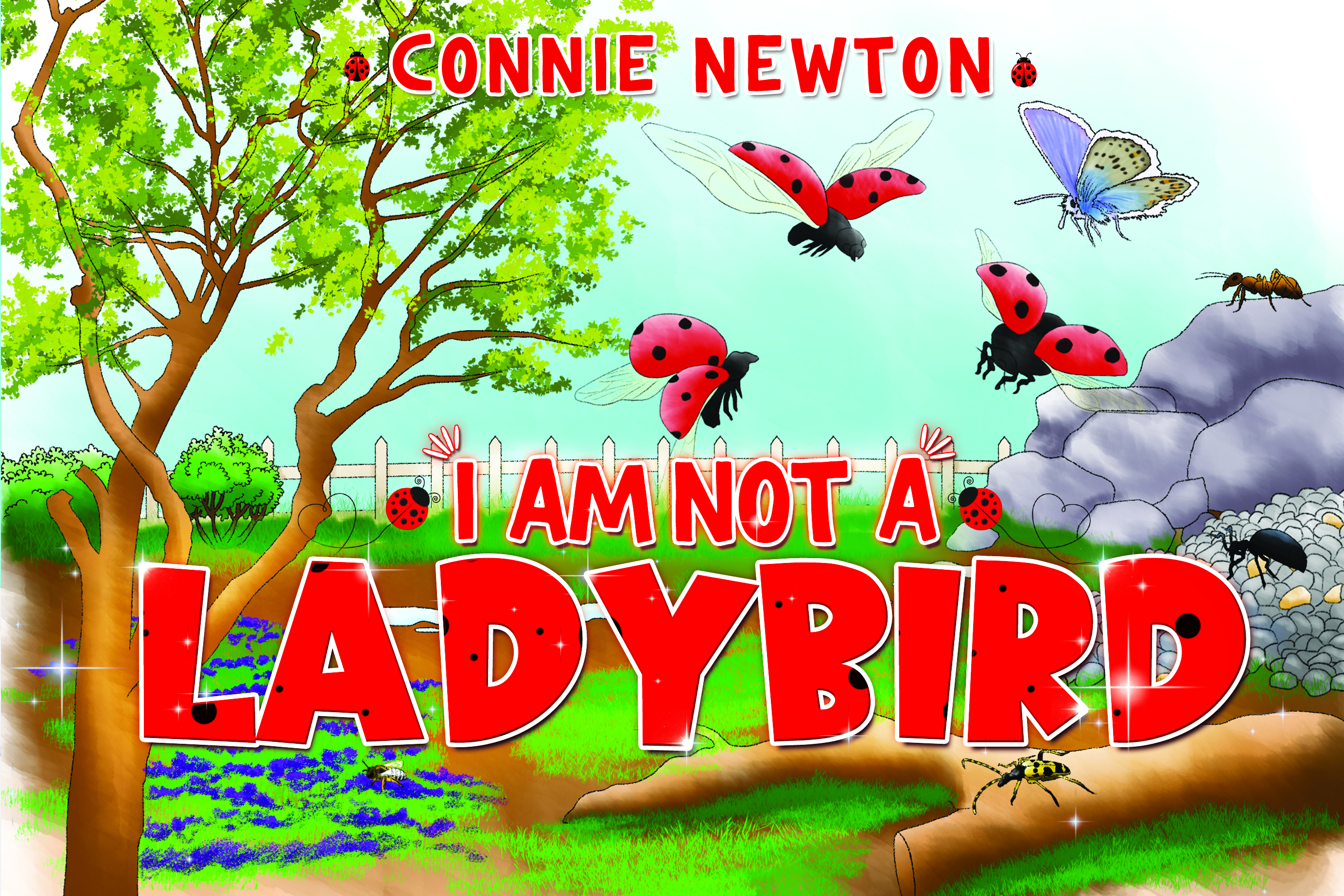 I AM NOT A LADYBIRD By Connie Newton