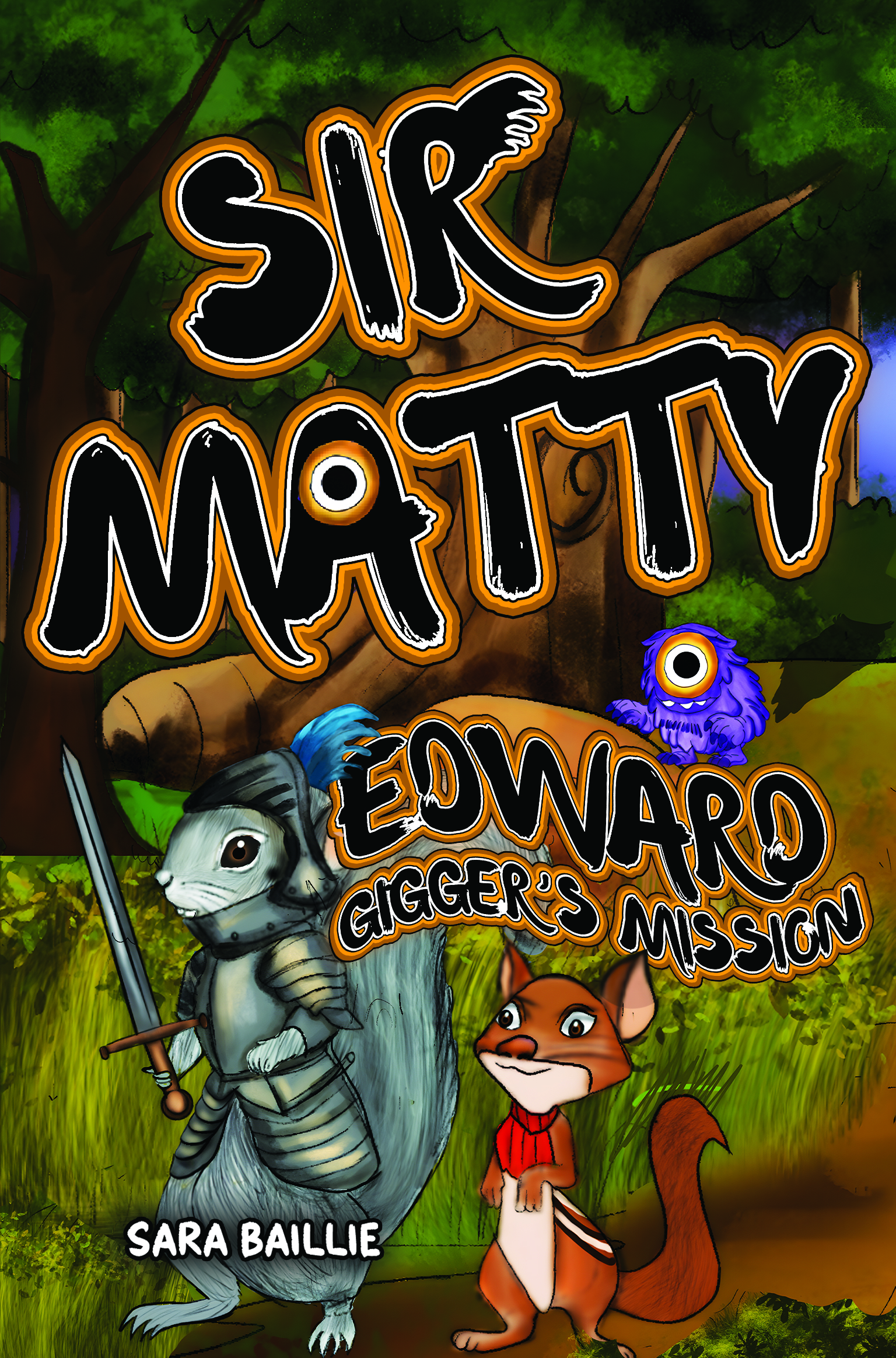 Sir Matty Edward Gigger’s Mission By Sara Baillie