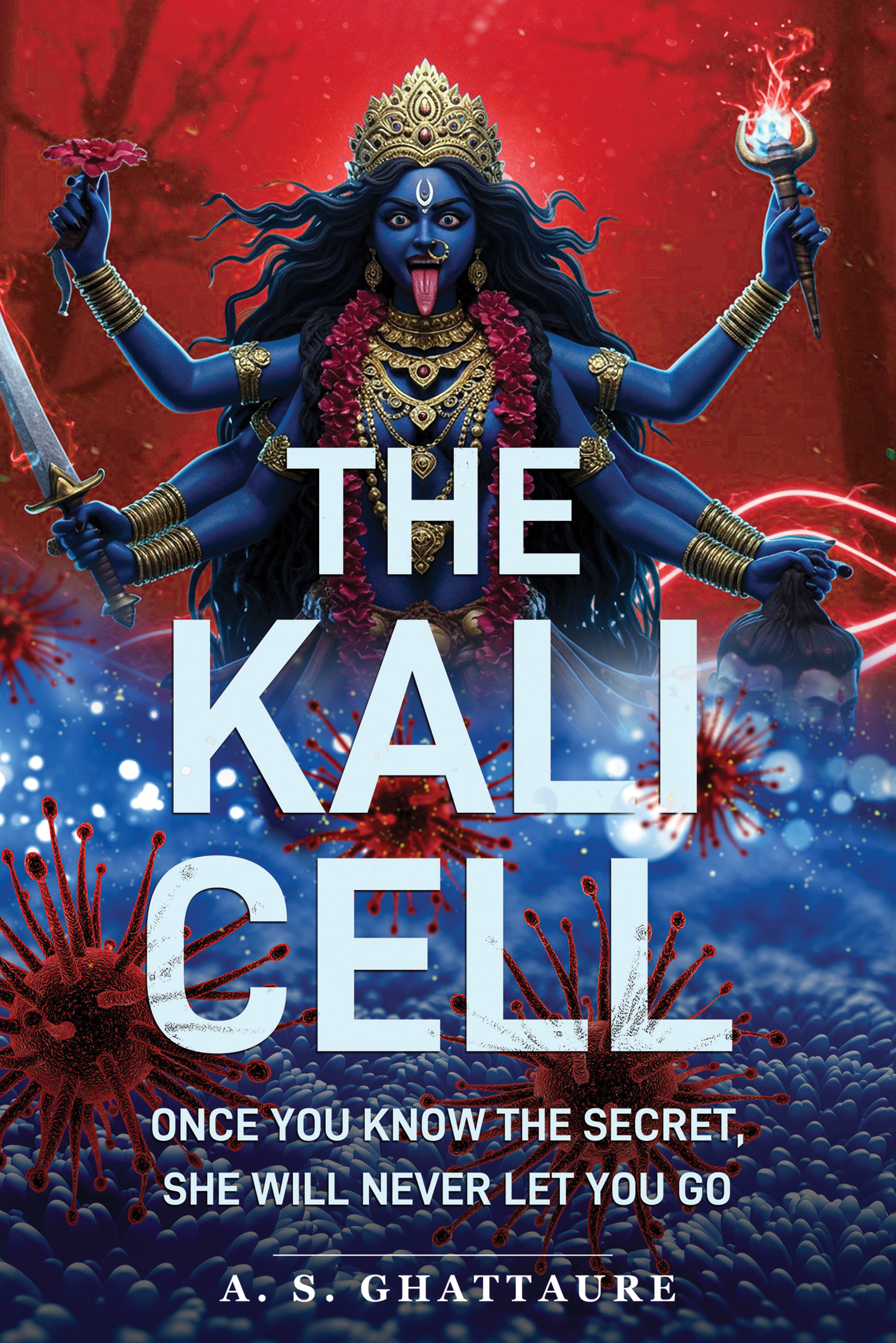 The Kali Cell By A. S. Ghattaure
