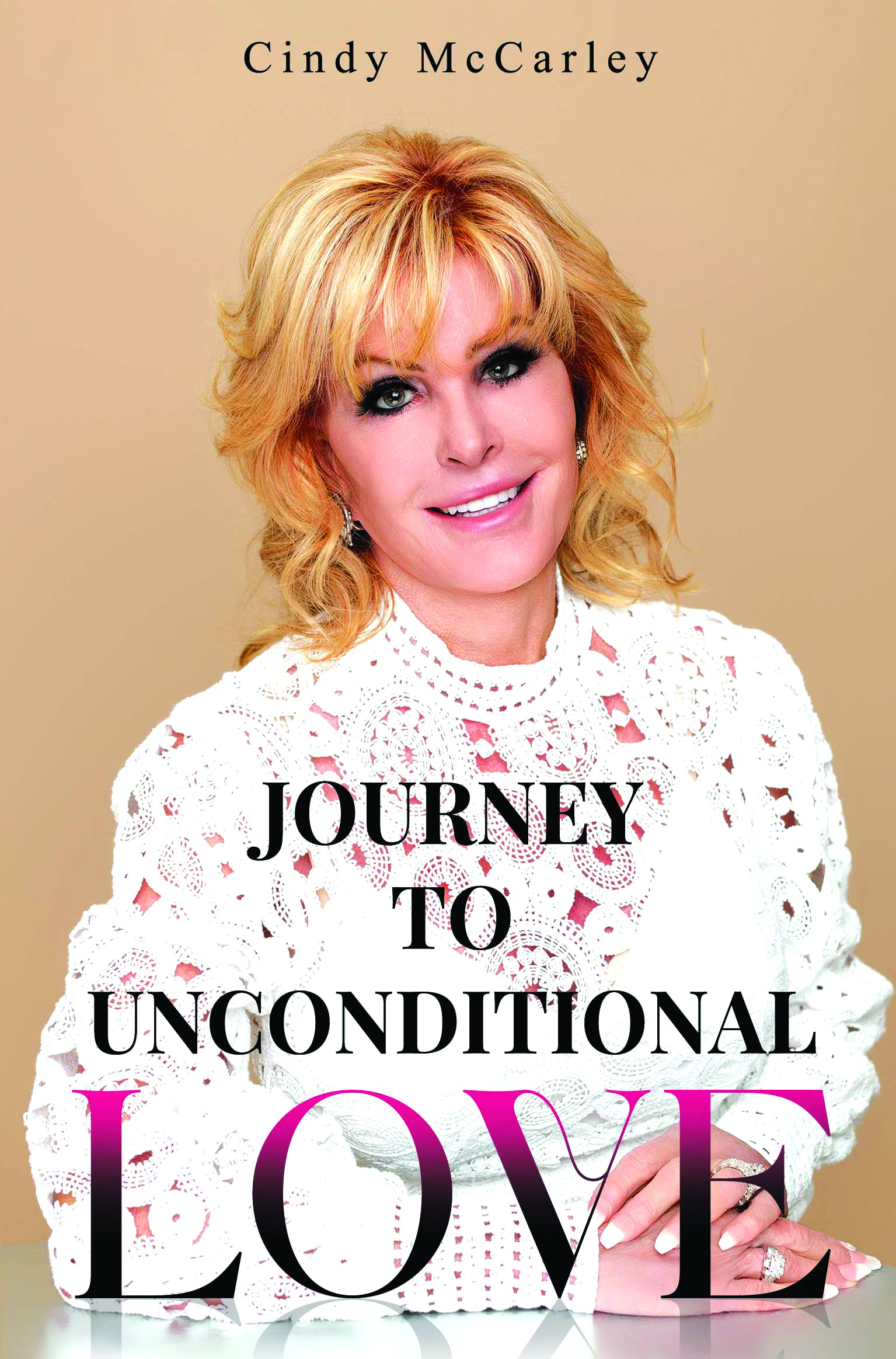 Journey to Unconditional Love By Cindy McCarley