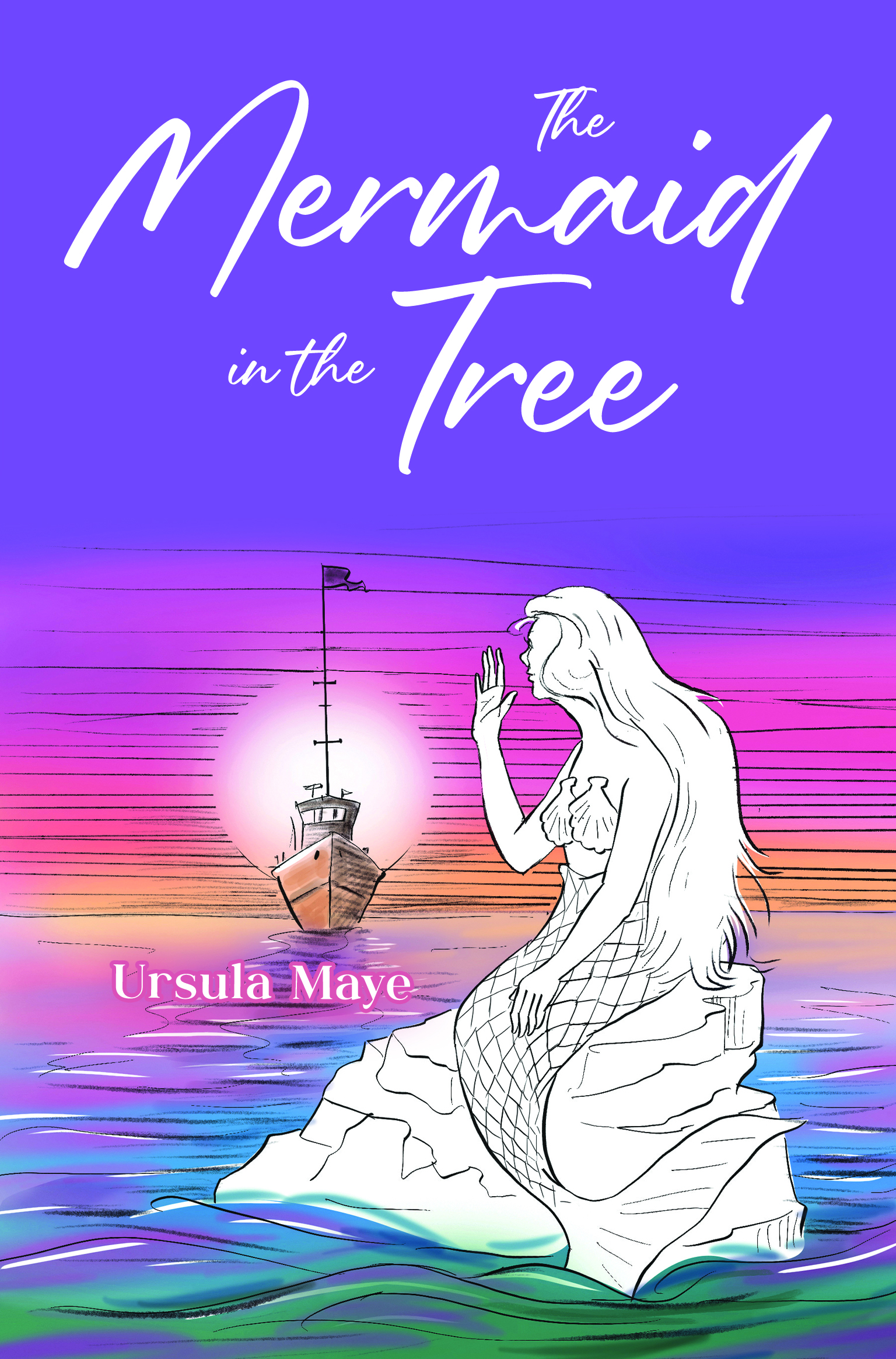 The Mermaid in the Tree By Ursula Maye
