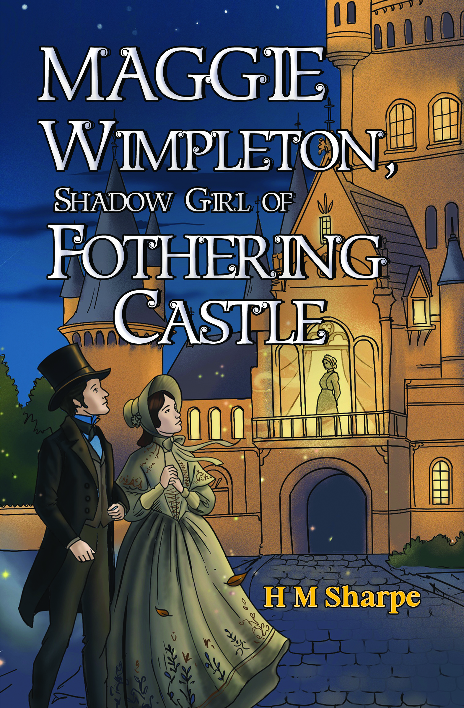 Maggie Wimpleton, Shadow Girl of Fothering Castle By H M Sharpe