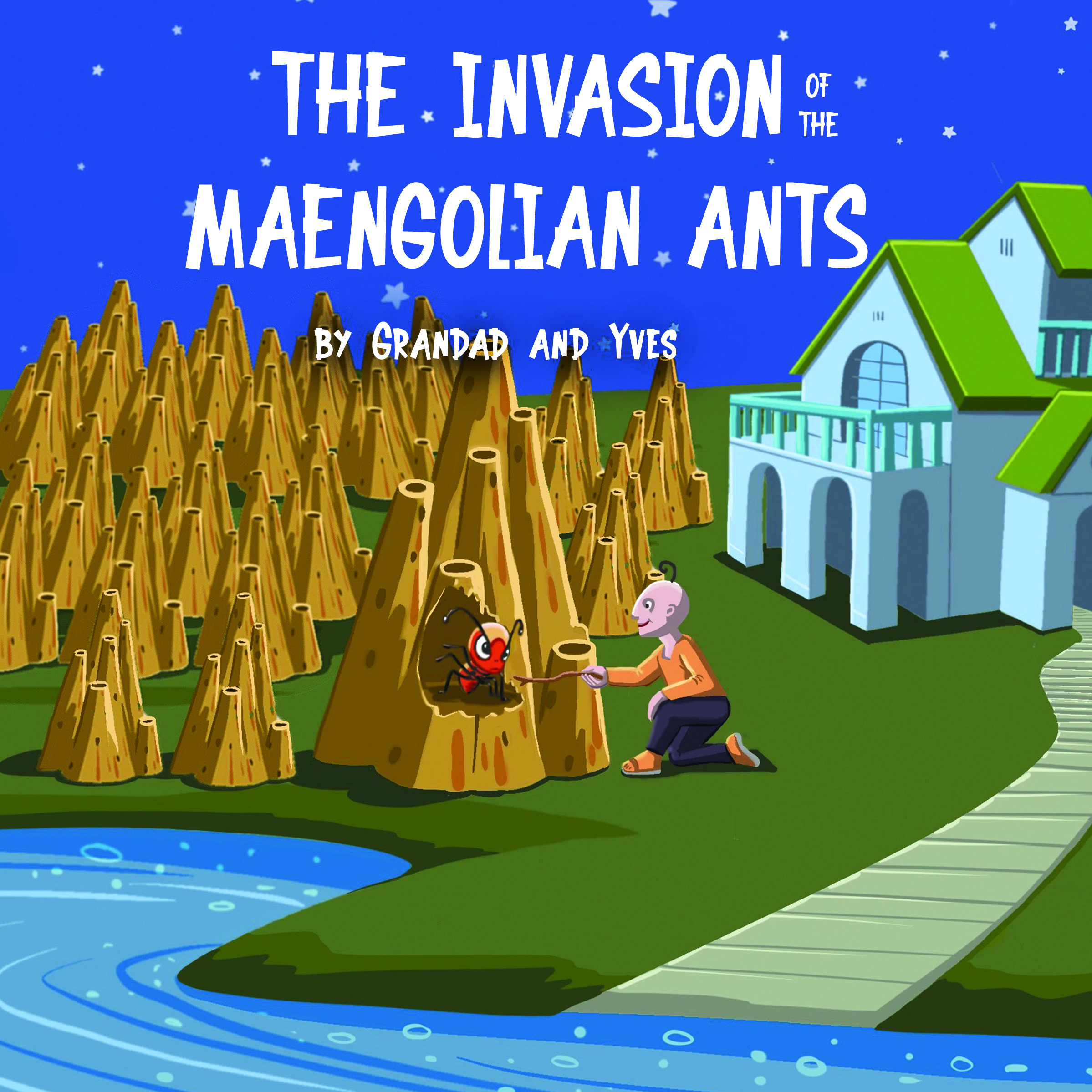 The Invasion of the Maengolian Ants By Grandad and Yves