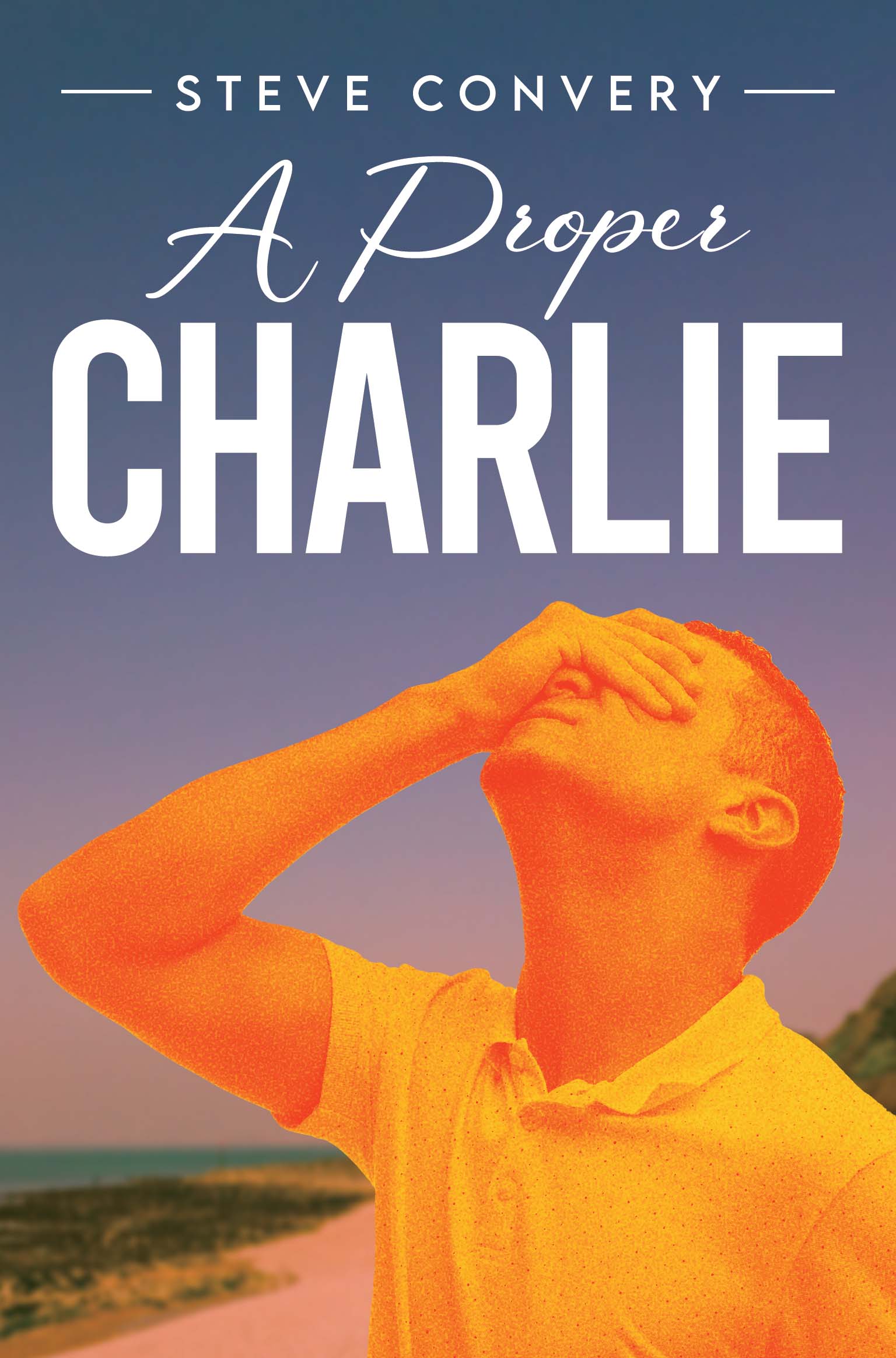 A Proper Charlie By Steve Convery