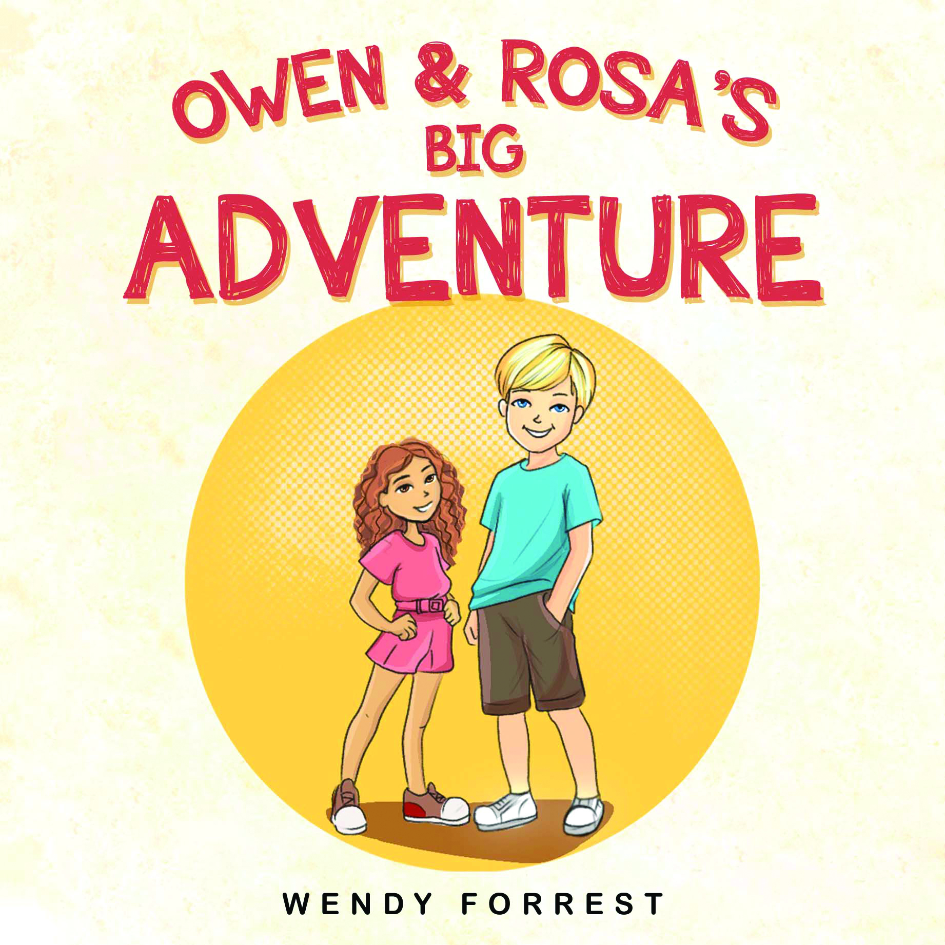 Owen & Rosaâ€™s Big Adventure By Wendy Forrest
