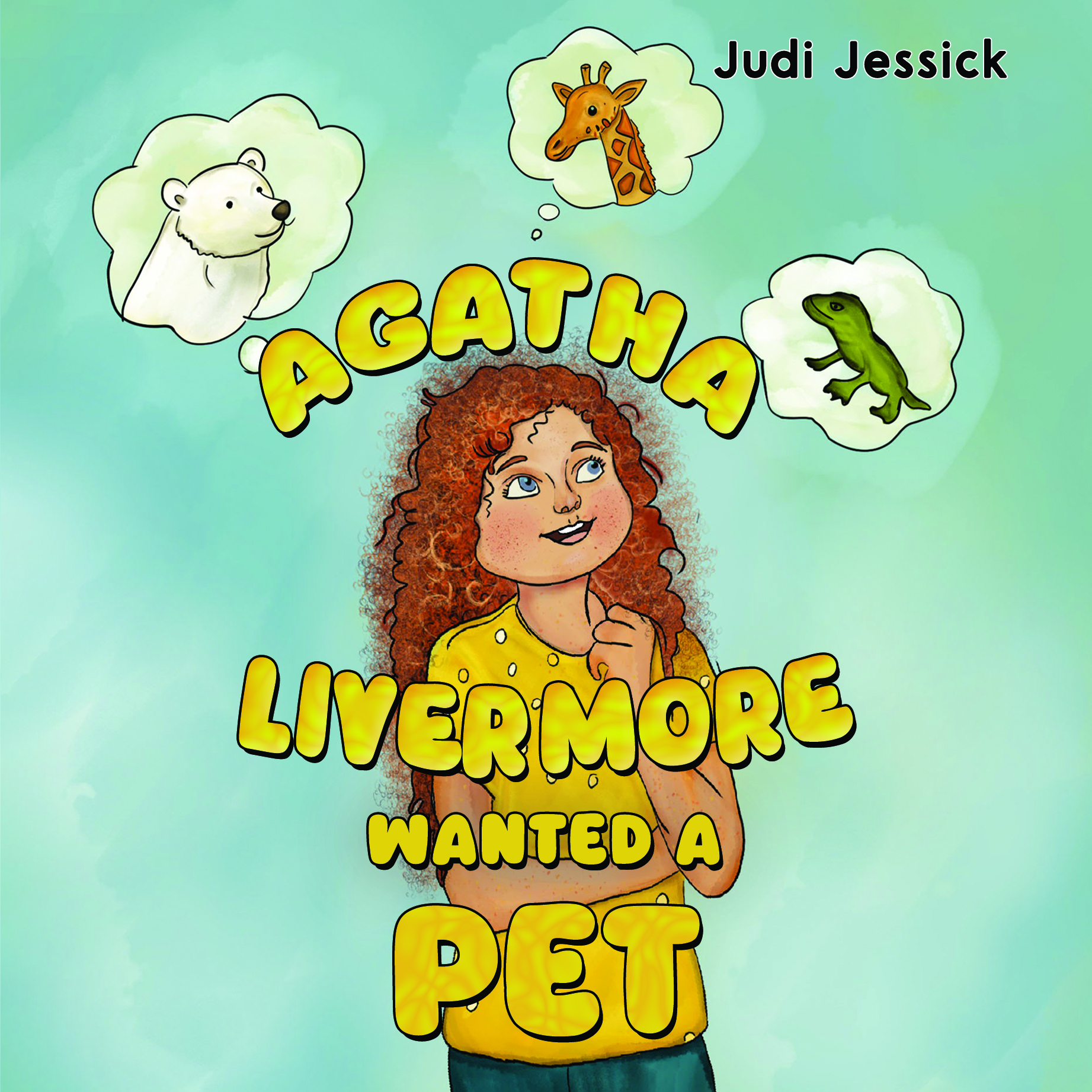 Agatha Livermore Wanted a Pet By Judi Jessick
