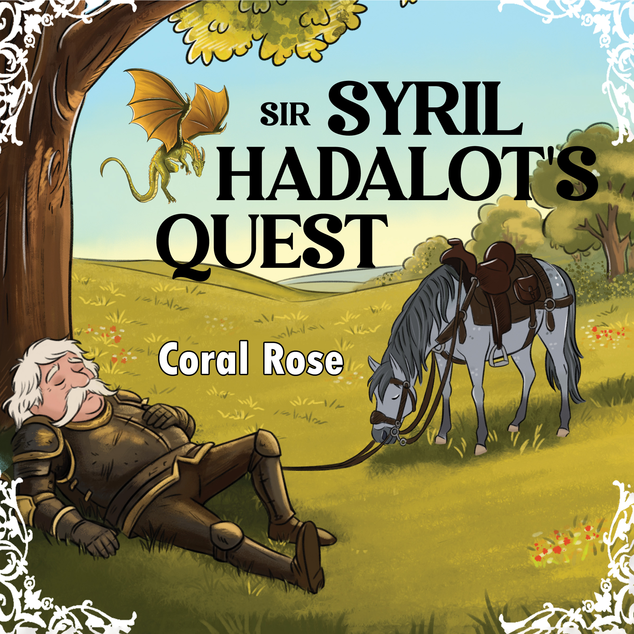 Sir Syril Hadalot's Quest By Coral Rose
