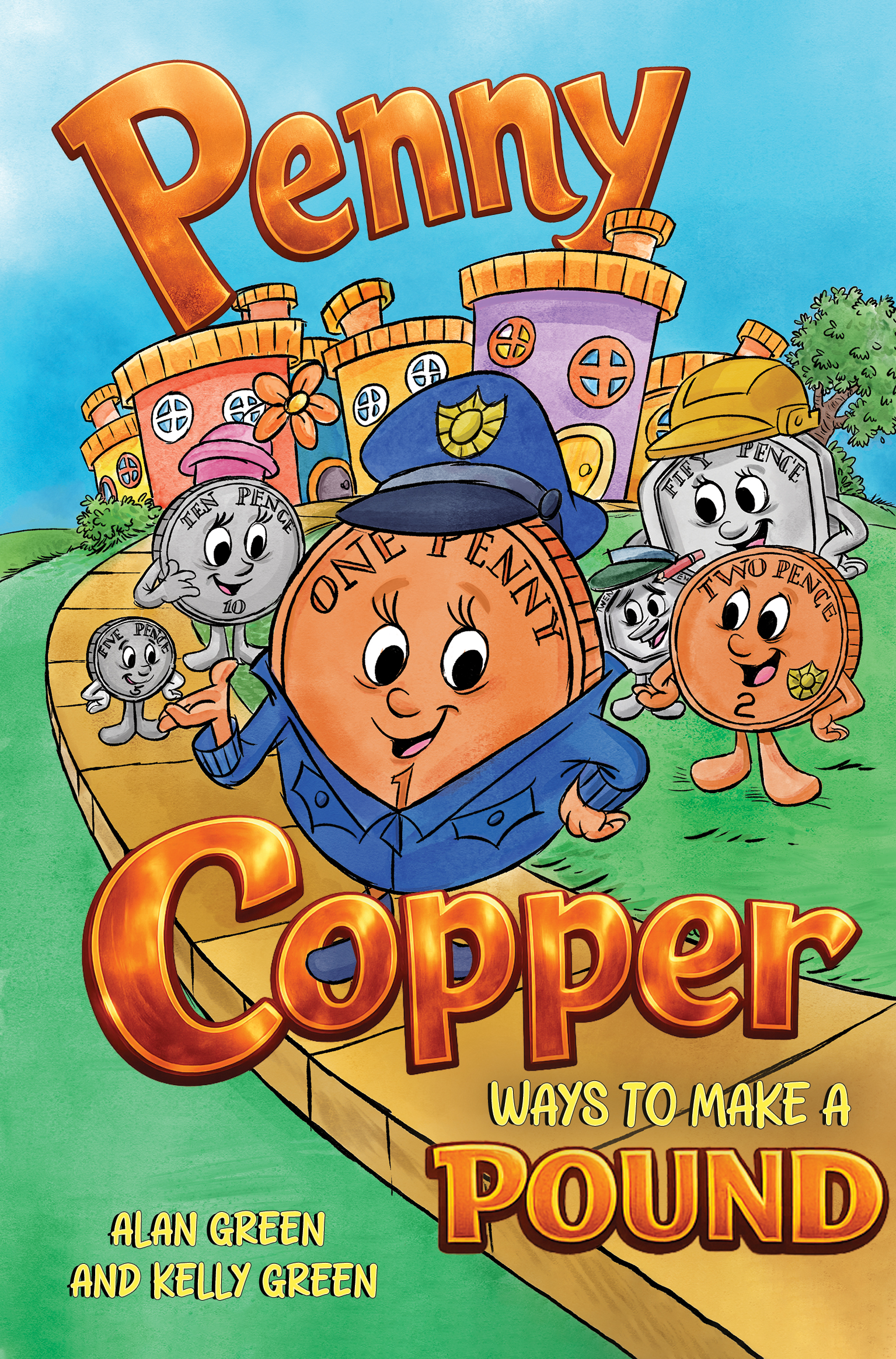 Penny Copper: Ways to Make a Pound By Alan Green and Kelly Green