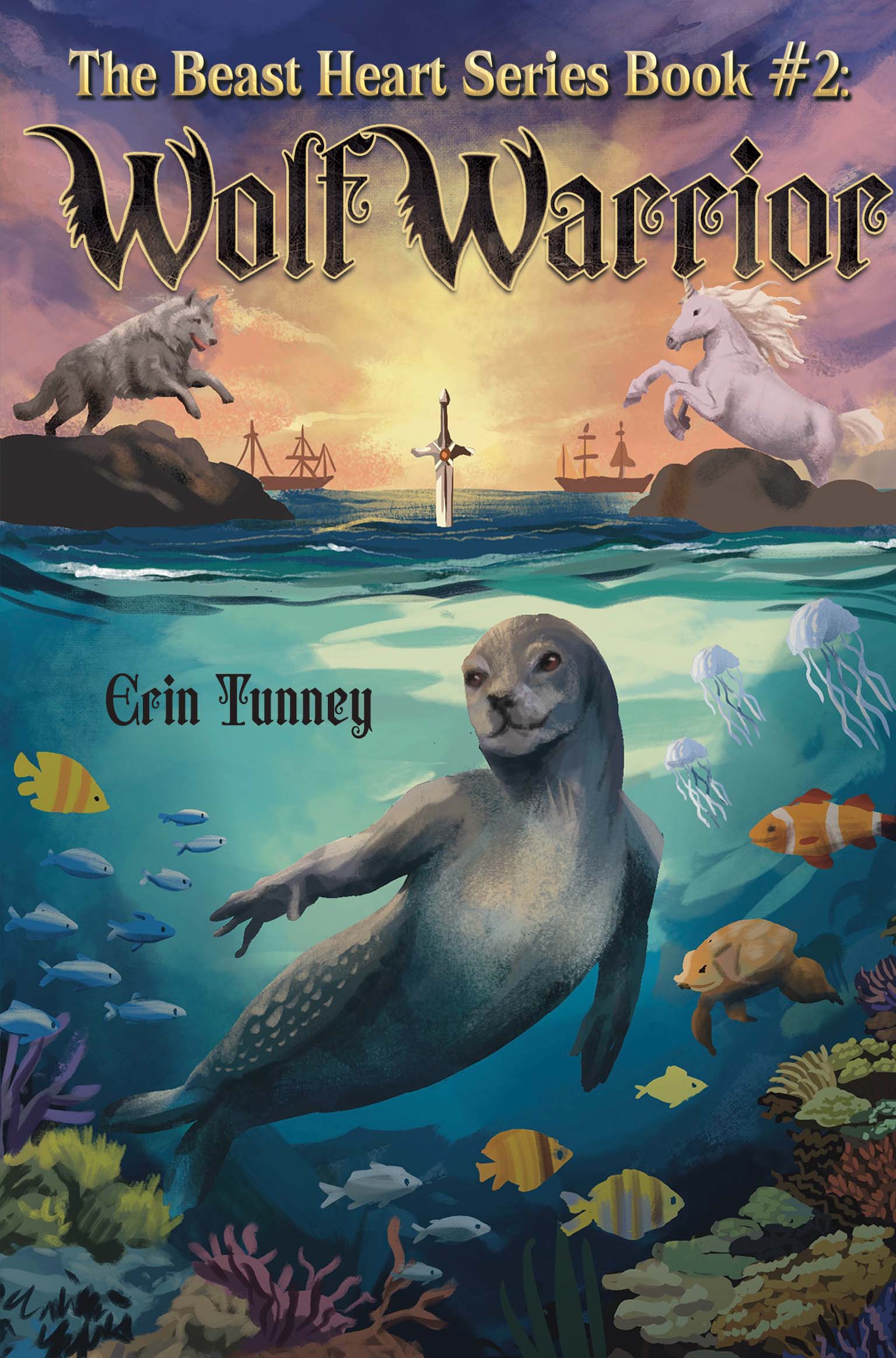 The Beast Heart Series Book #2: Wolf Warrior By Erin Tunney