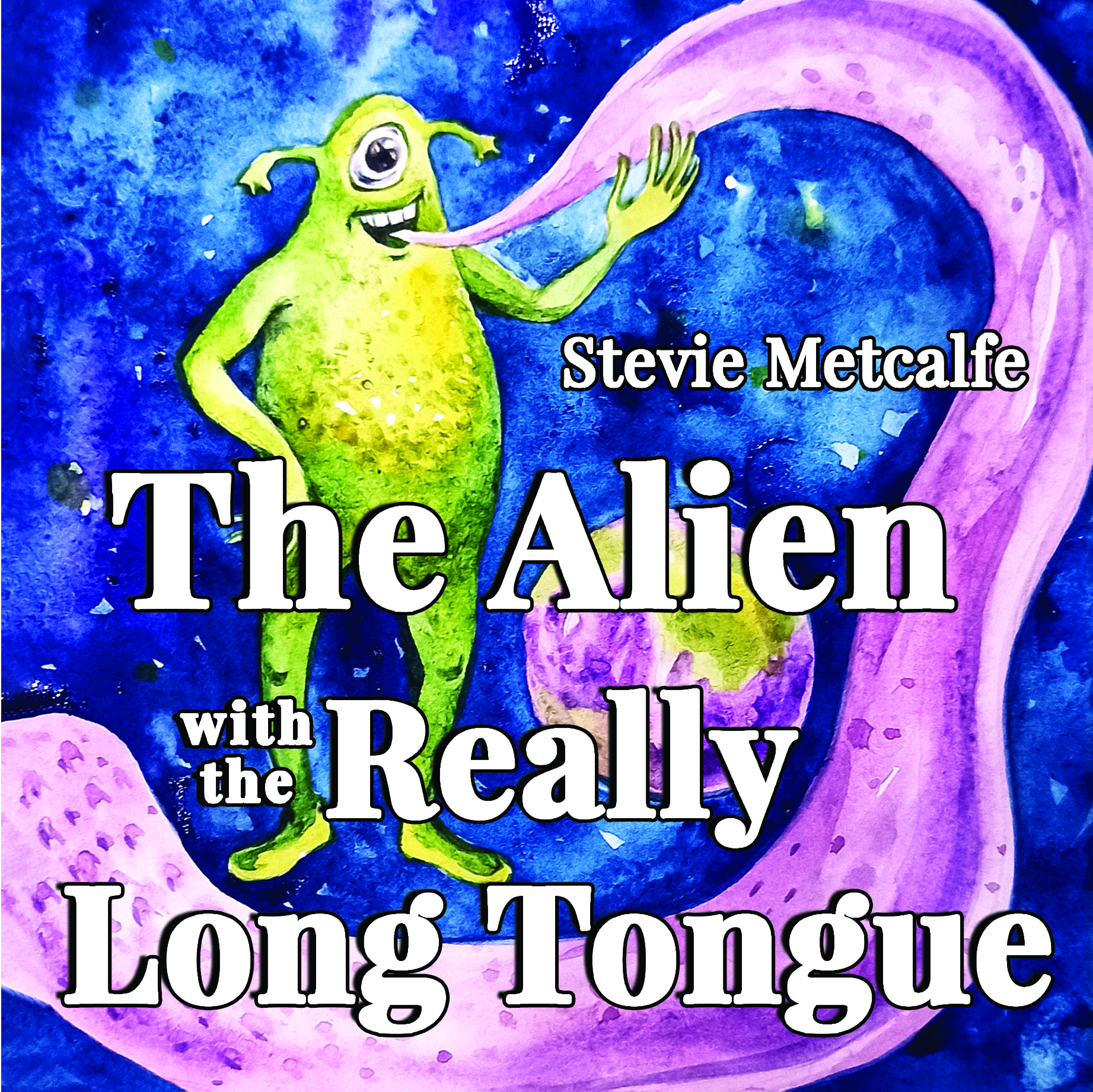 The Alien with the Really Long Tongue By Stevie Metcalfe