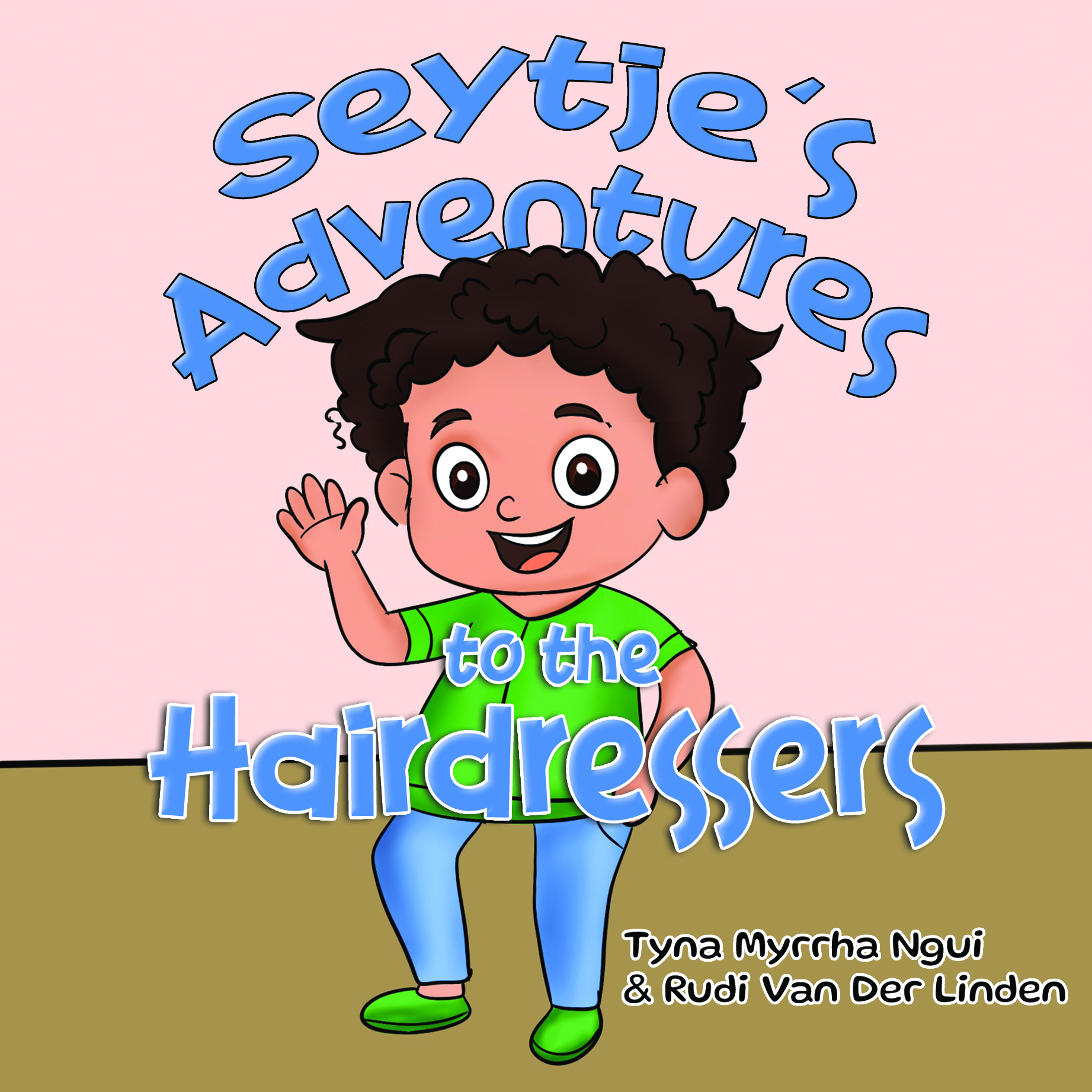 Seytje's Adventures to the Hairdressers By Tyna Myrrha Ngui and Rudi Van Der Linden