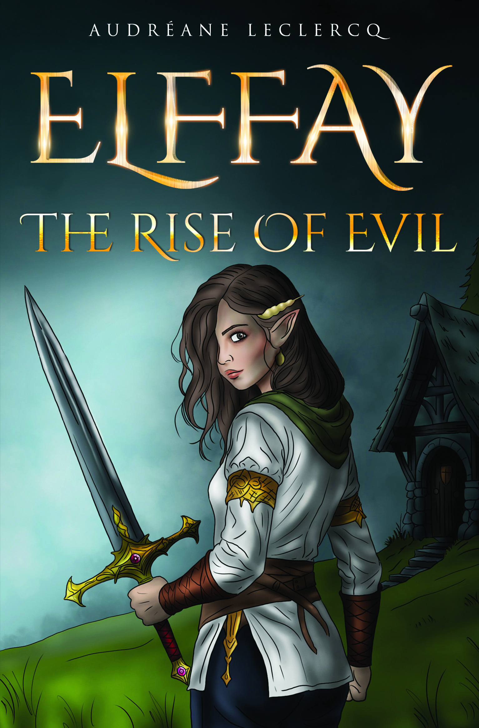 Elffay: The Rise Of Evil By Audréane Leclercq